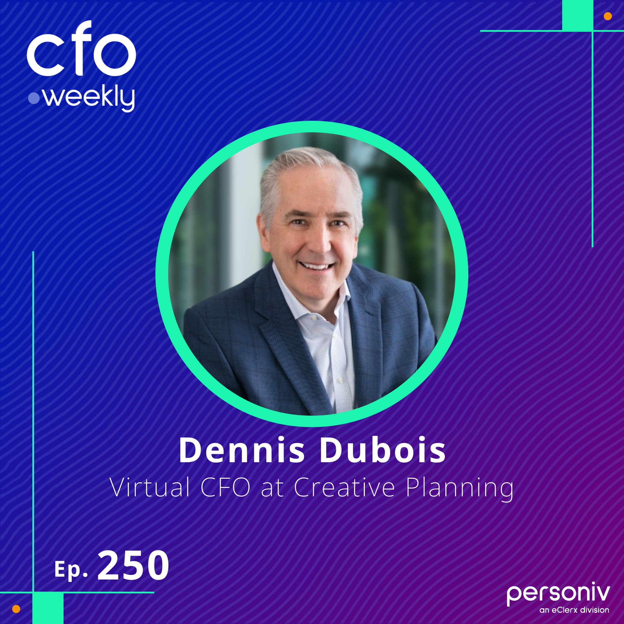 Private Equity Financial Leadership Insights with Dennis DuBois, CFO at Creative Planning