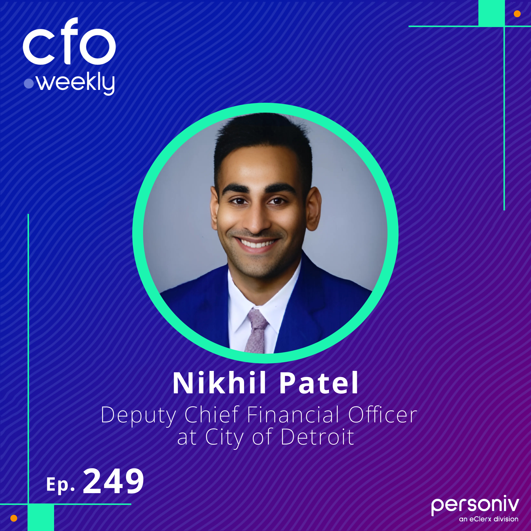 How CFOs Can Fight Process Friction with Nikhil Patel, Deputy Chief Financial Officer and Treasurer for the City of Detroit
