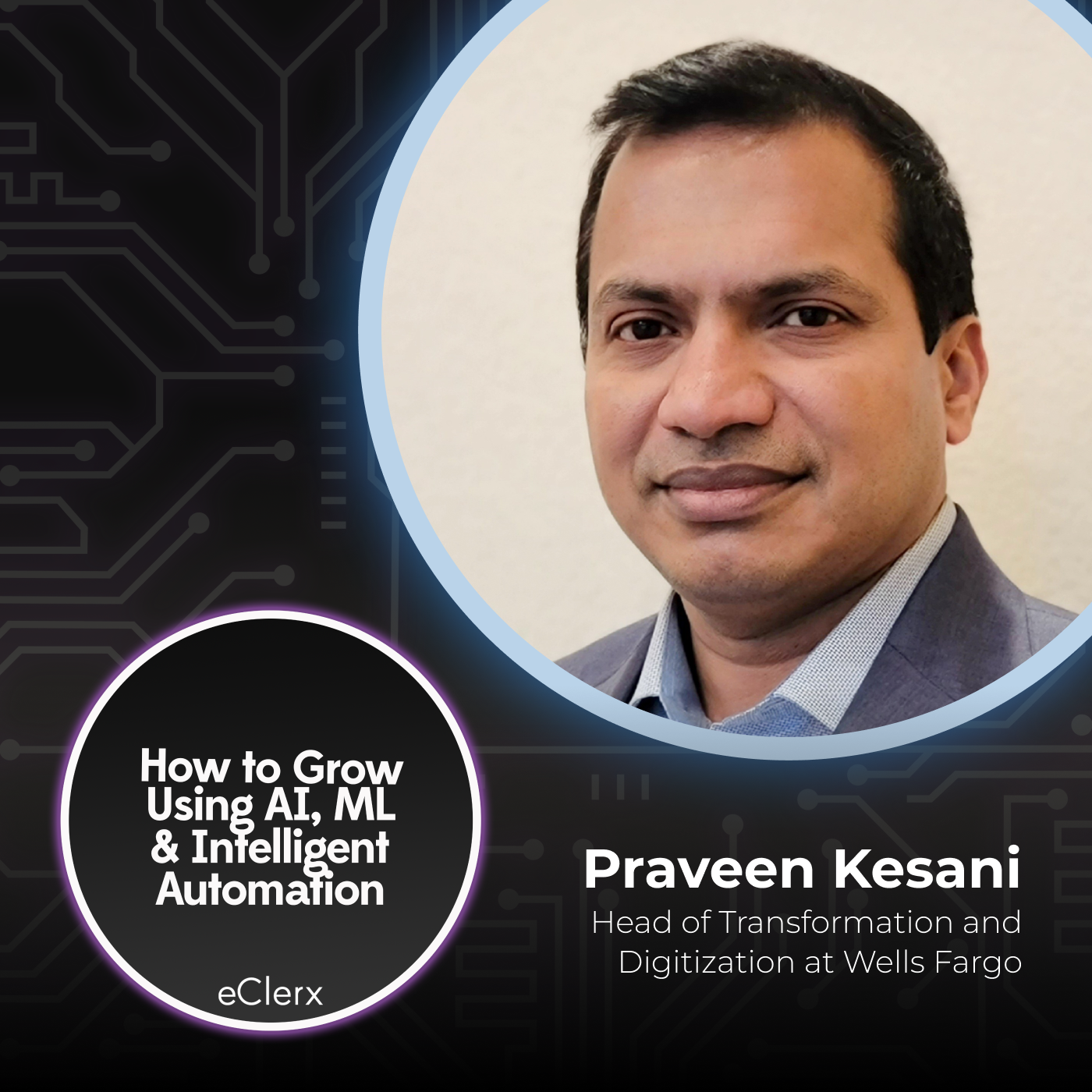 Leading Digital Transformation and Automation Change in Finance with Praveen Kesani of Wells Fargo - podcast episode cover