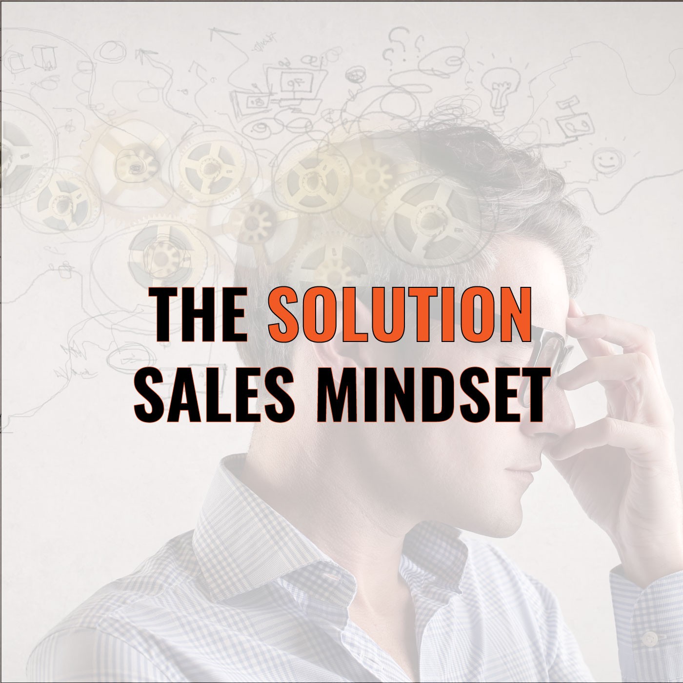 Episode 53: Townsend Wardlaw on The Solution Sales Mindset