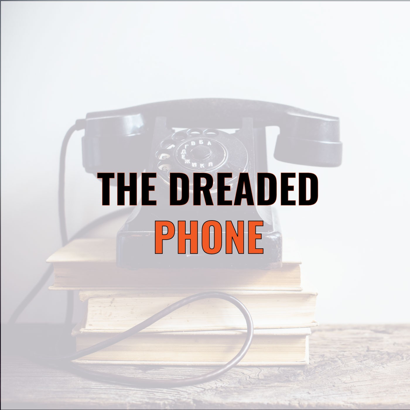 Episode 50: Dale Dupree on The Dreaded Phone