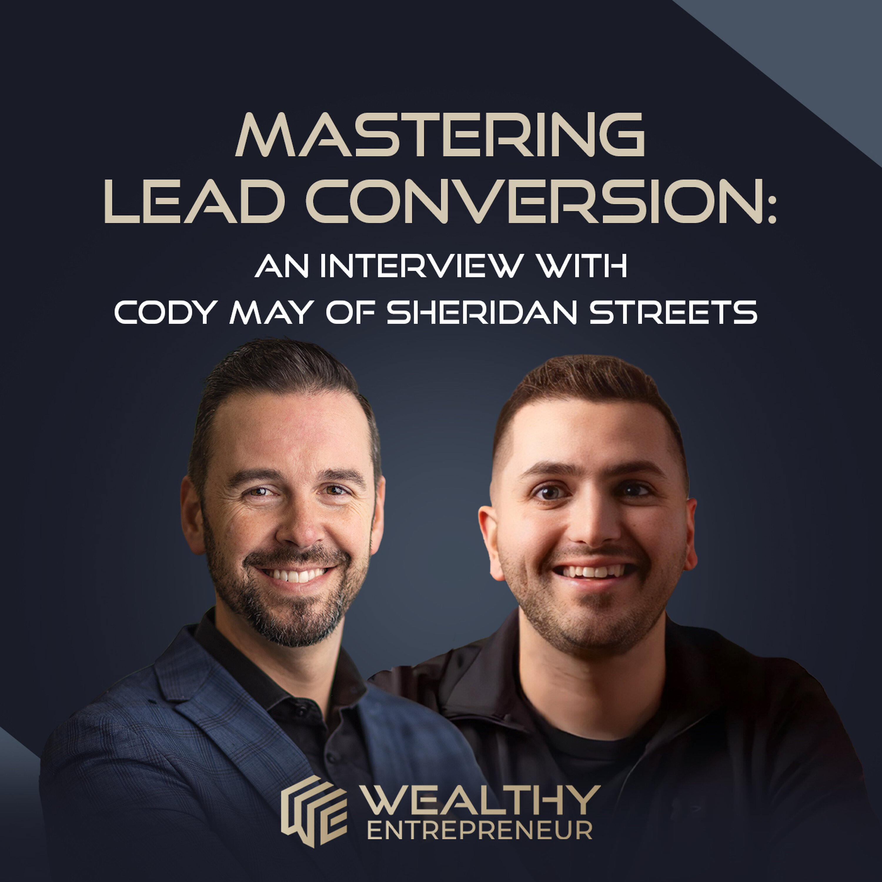 Mastering Lead Conversion: An Interview with Cody May of Sheridan Streets