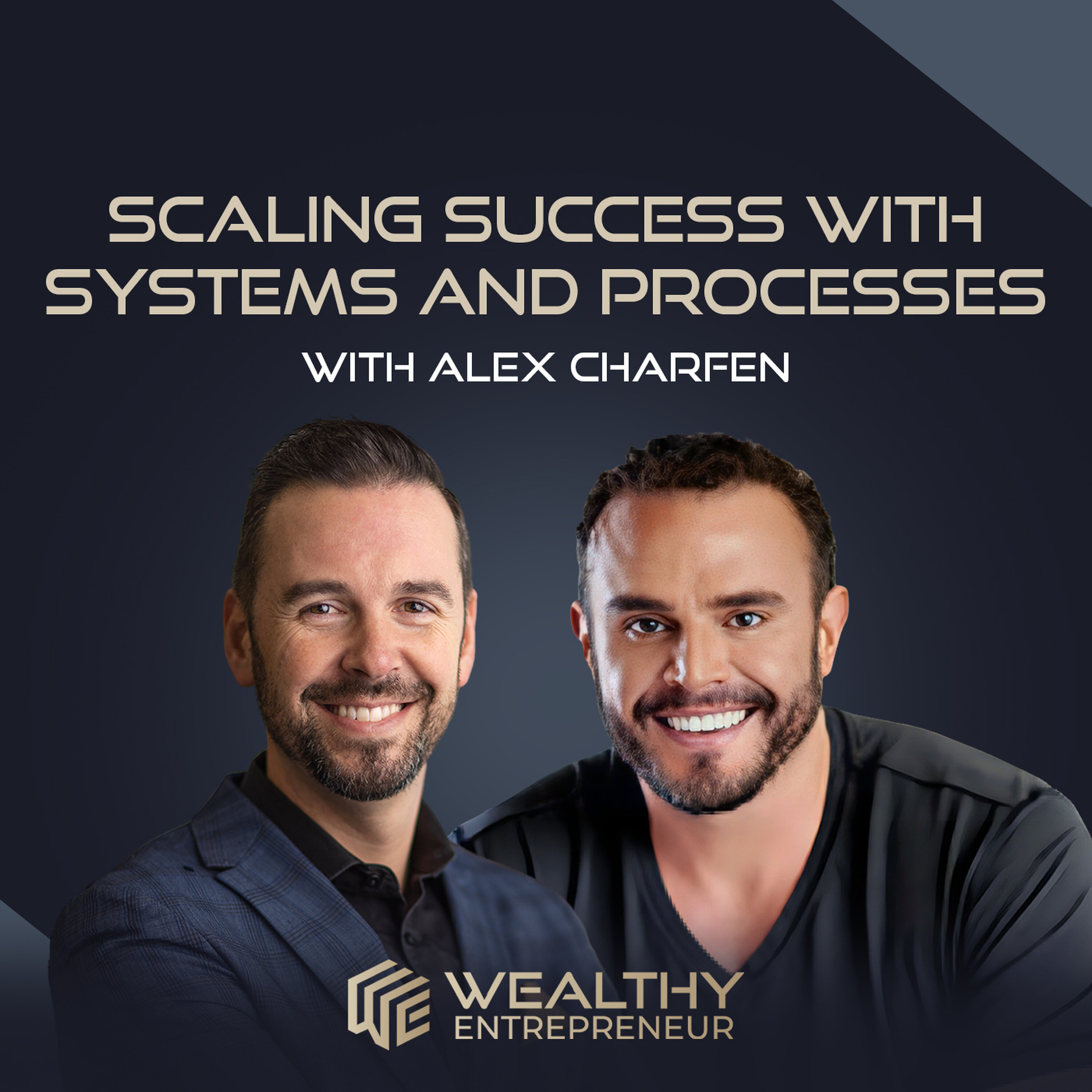 Scaling Success with Systems and Processes with Alex Charfen