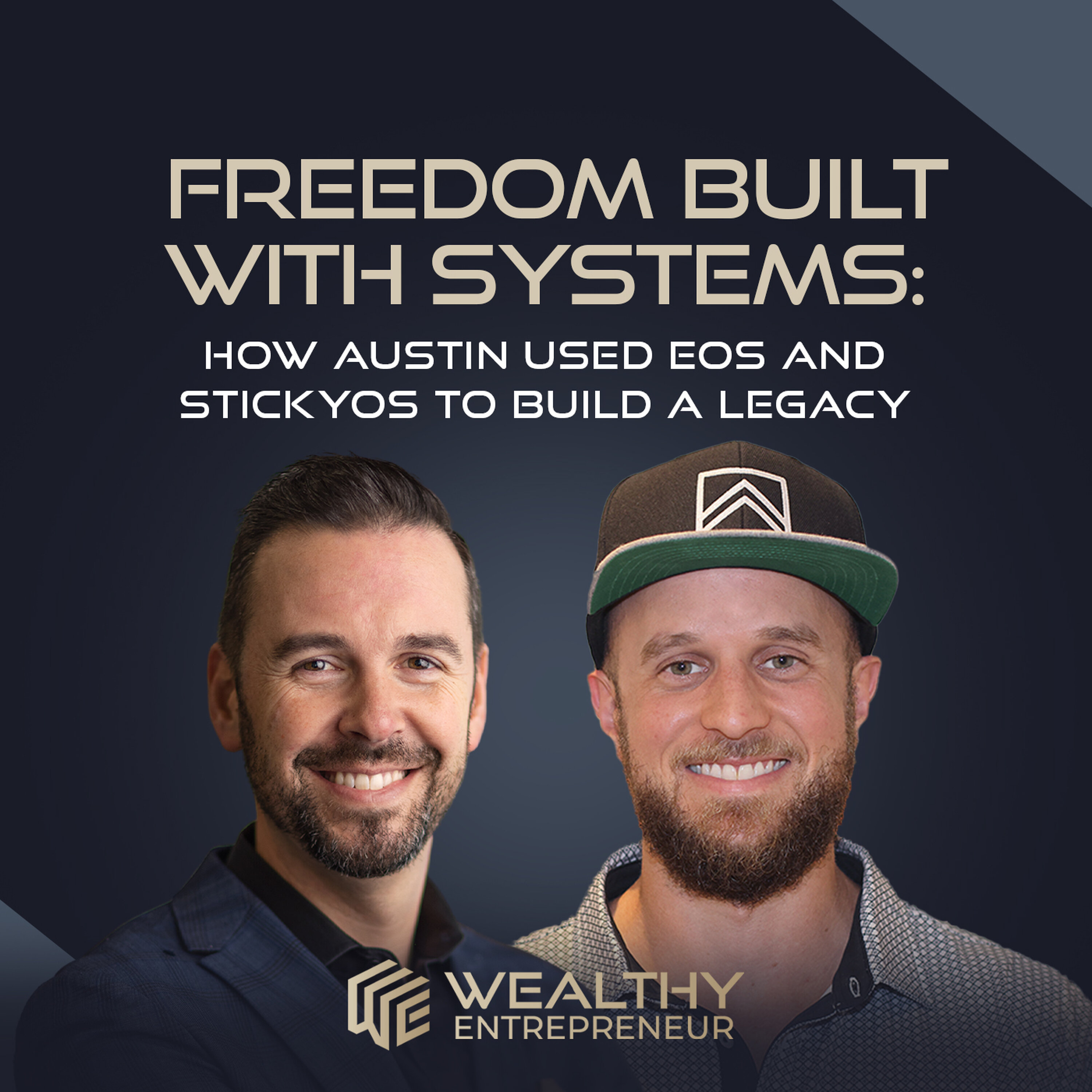 Freedom Built with Systems: How Austin Used EOS and StickyOS to Build a Legacy