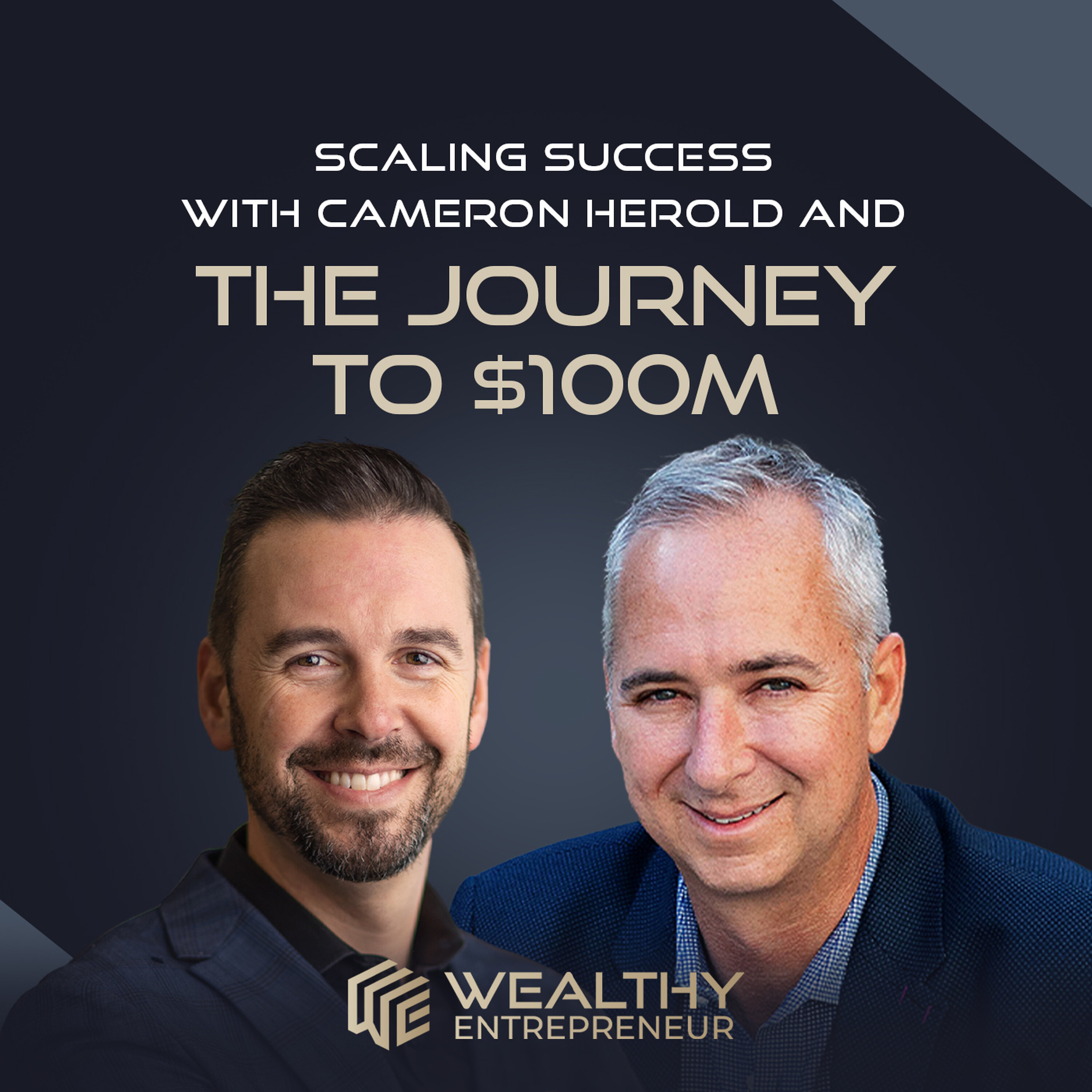 Scaling Success with Cameron Herold and the Journey to $100M