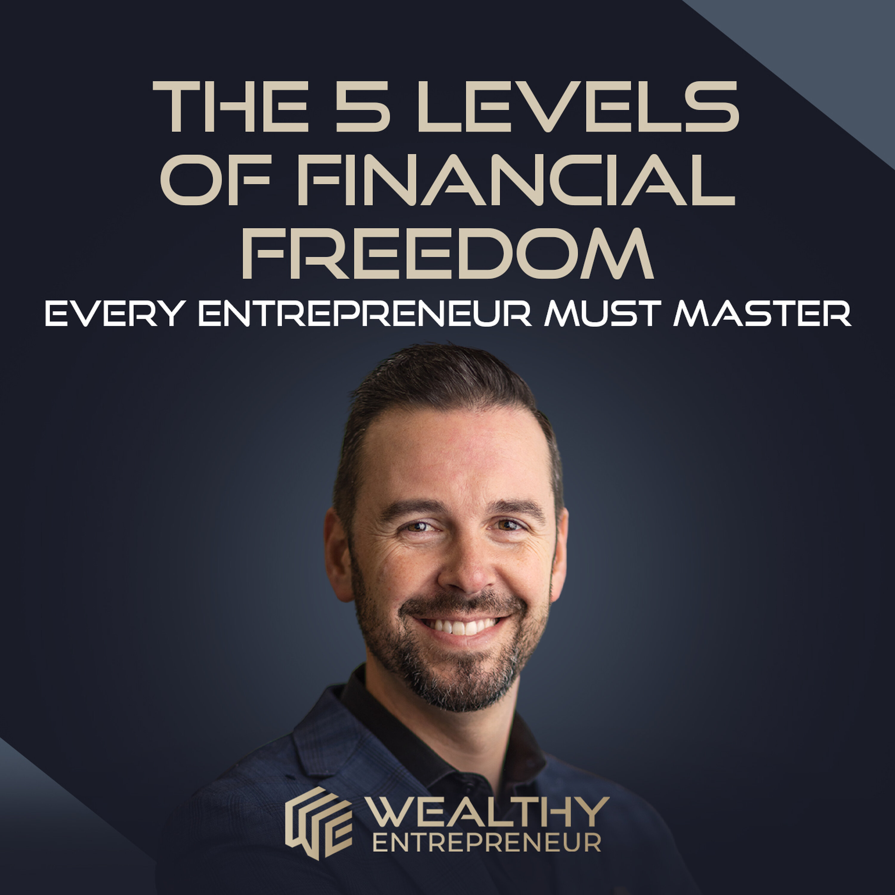 The 5 Levels of Financial Freedom Every Entrepreneur Must Master