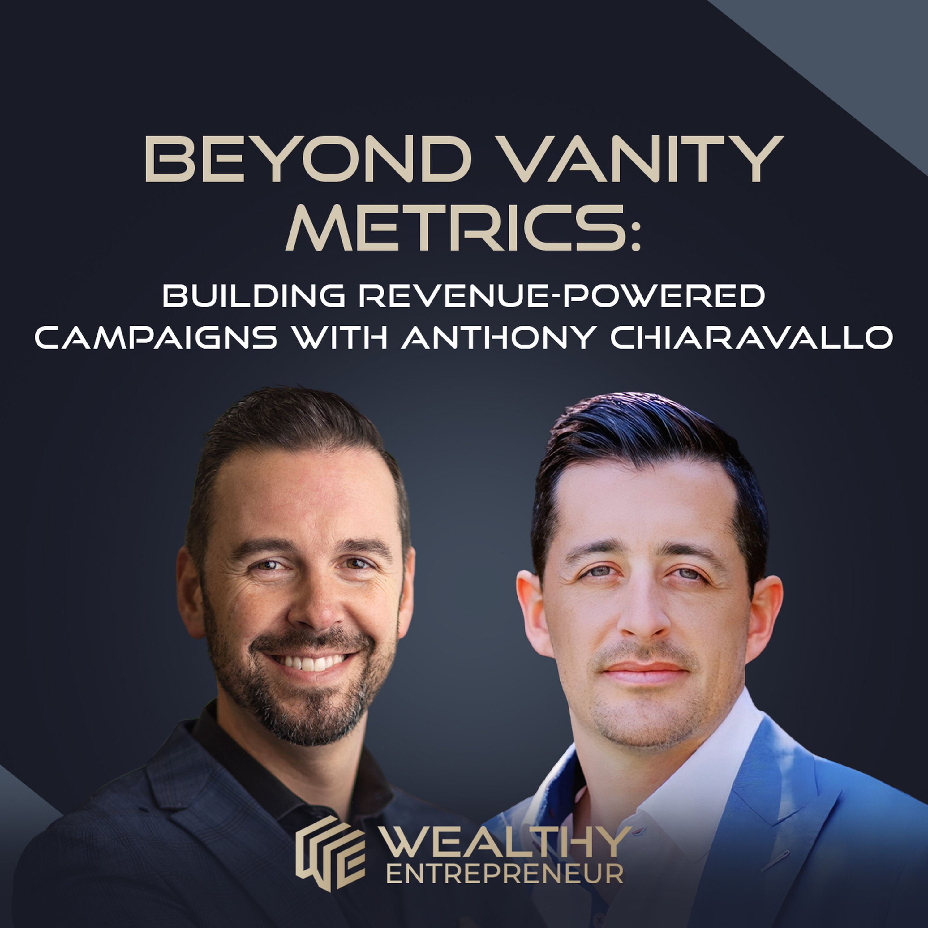 Beyond Vanity Metrics: Building Revenue-Powered Campaigns with Anthony Chiaravallo