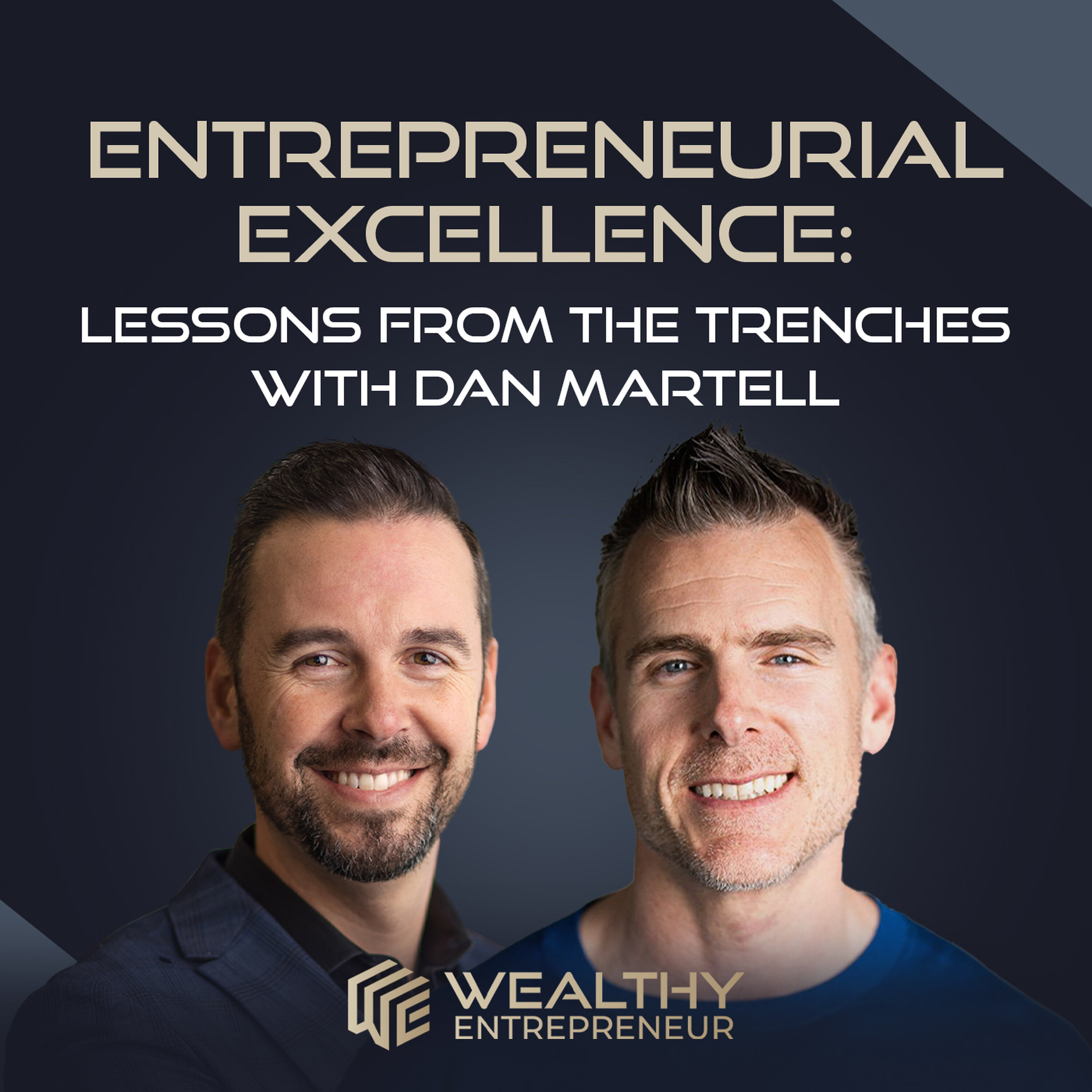 Entrepreneurial Excellence: Lessons from the Trenches with Dan Martell