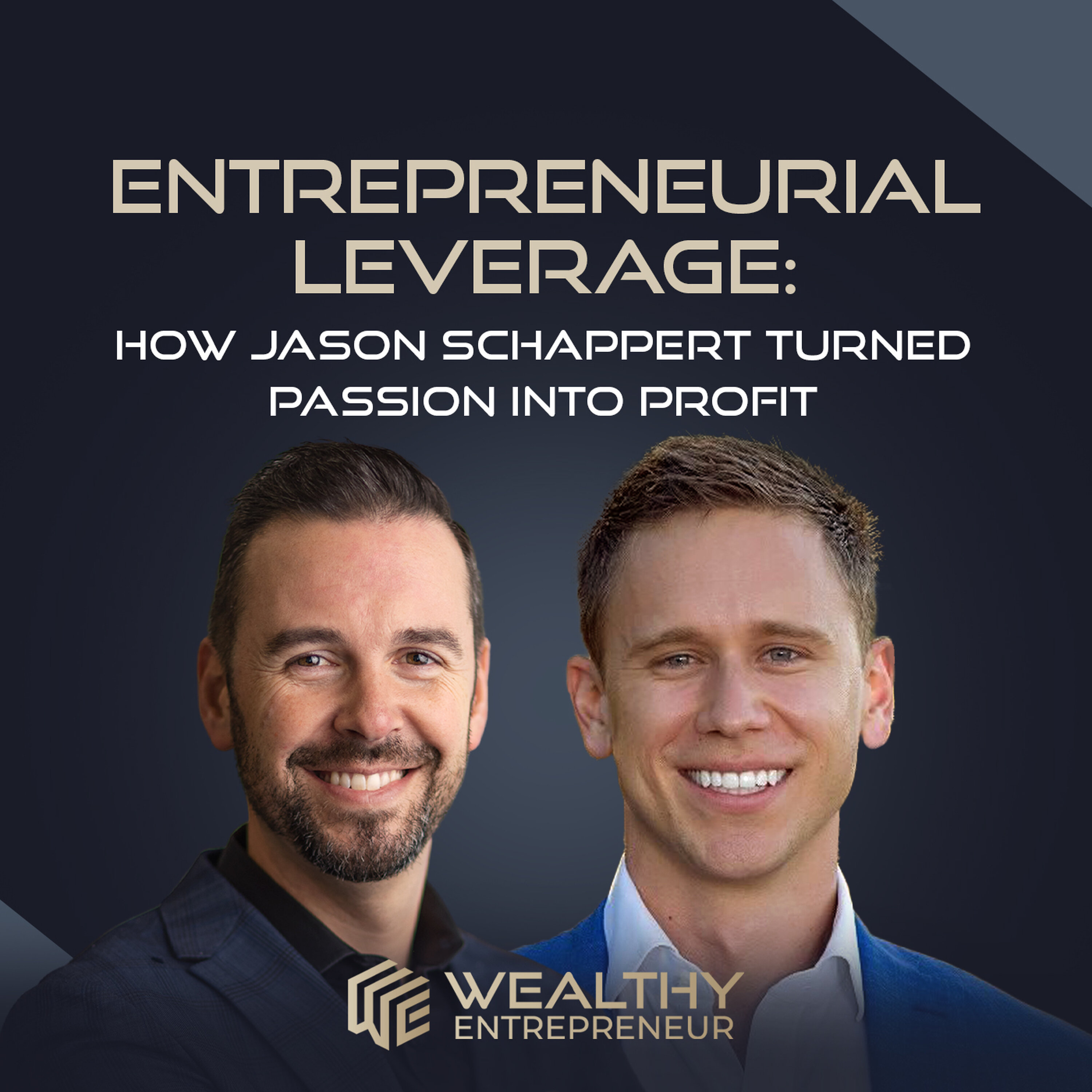 Entrepreneurial Leverage: How Jason Schappert Turned Passion into Profit