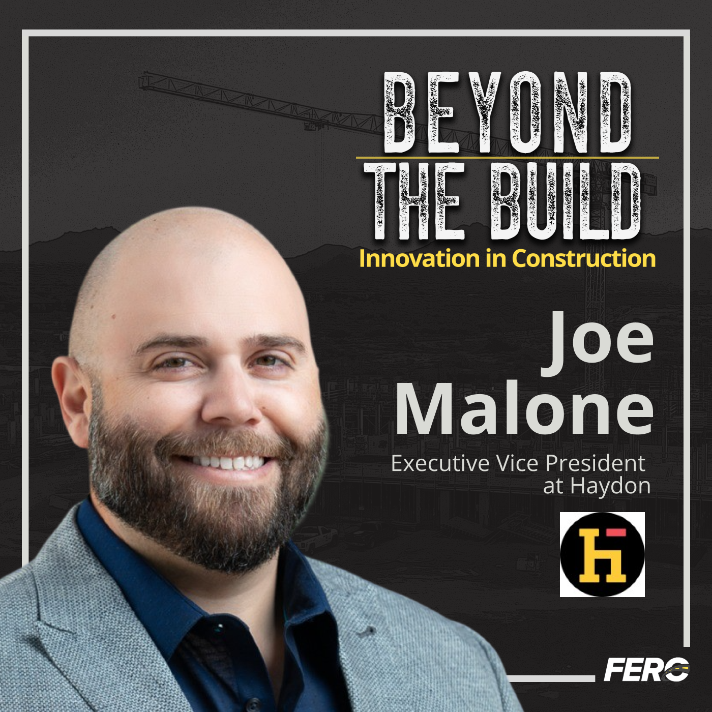 How to Scale Construction Without Losing the People with Joe Malone