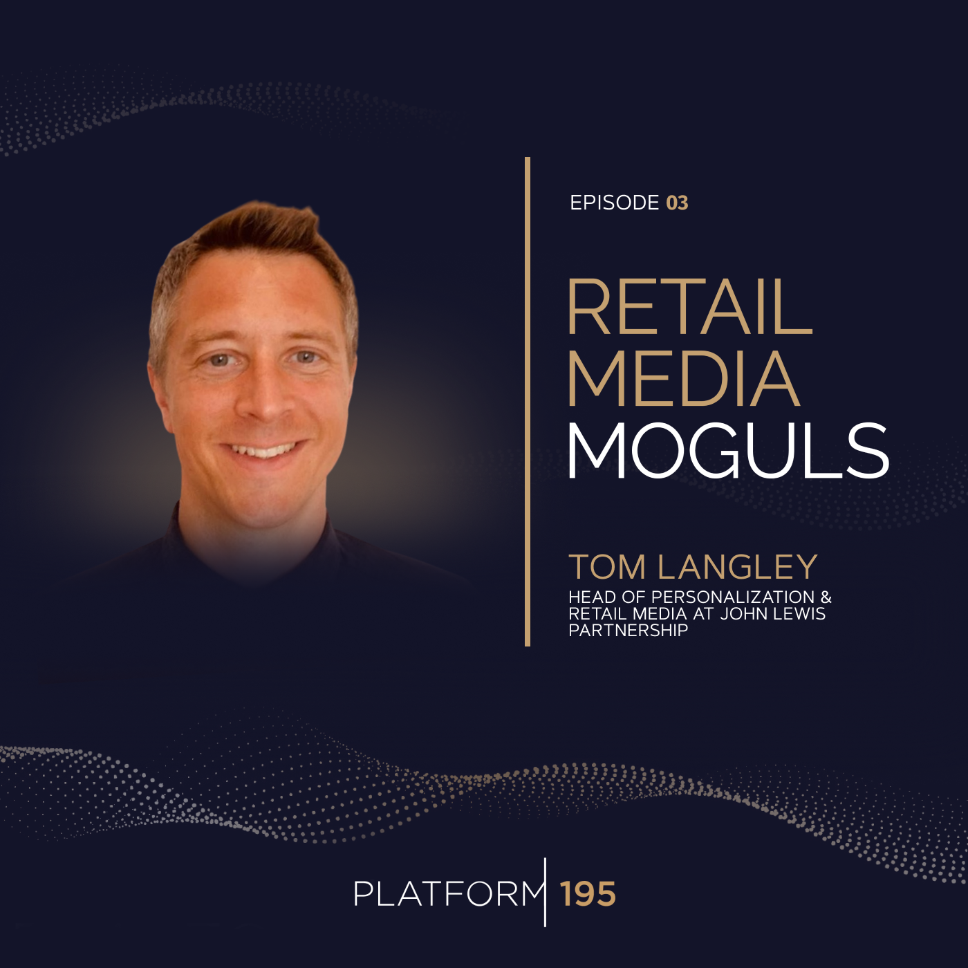 The Journey of Implementing a Retail Media Strategy: Insights from Tom Langley of John Lewis Partnership - podcast episode cover