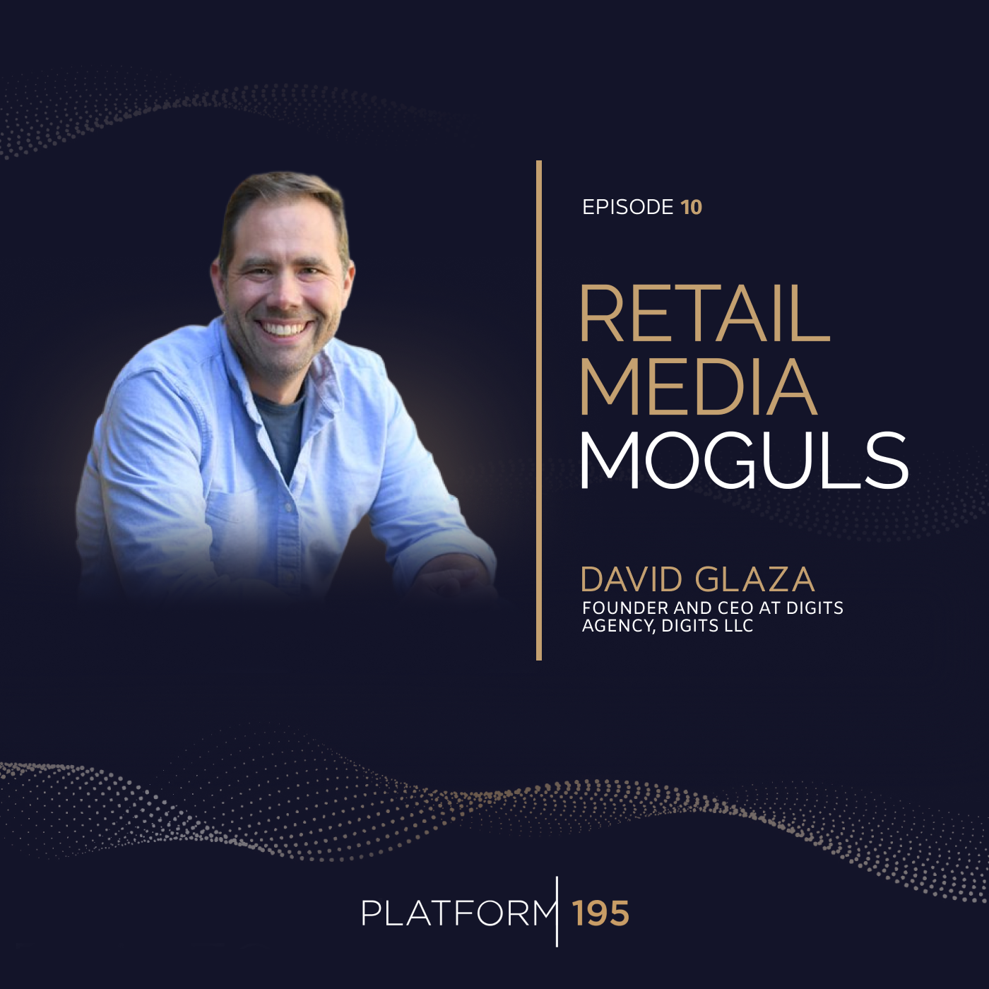 Unlocking the Power of Retail Media: Insights from David Glaza, Founder and CEO of DIGITS Agency - podcast episode cover