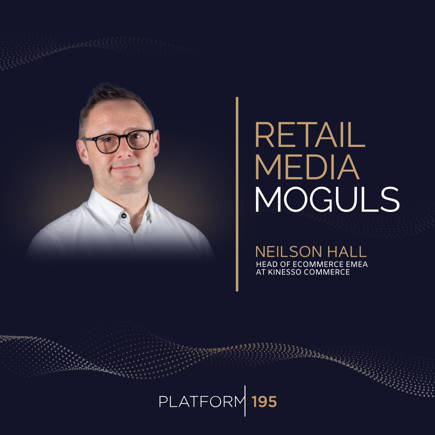 Leveraging the Benefits of a Customised Retail Media Network with Neilson Hall, Consultant and Retail Media Expert - podcast episode cover