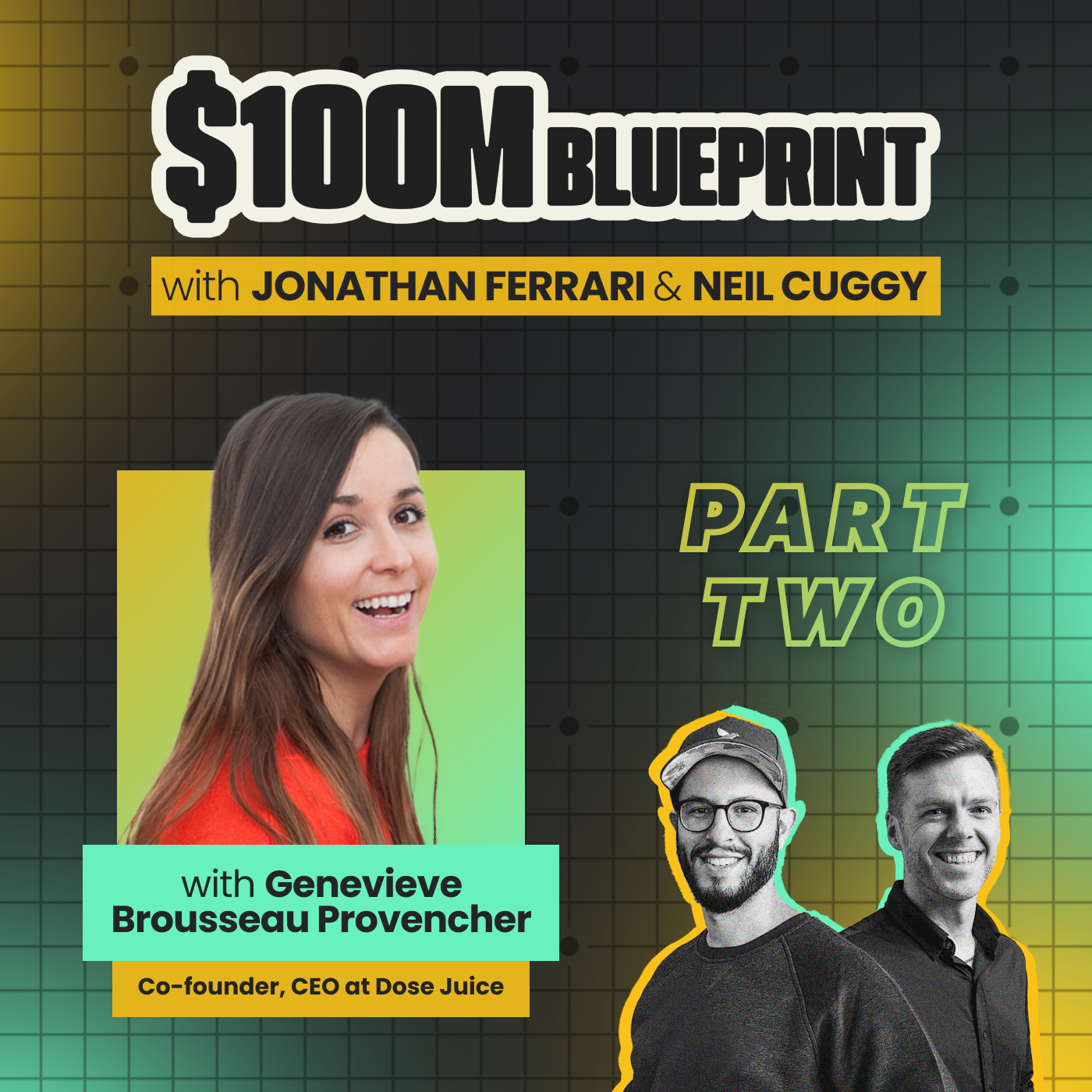 $100M Blueprint with Jonathan Ferrari & Neil Cuggy