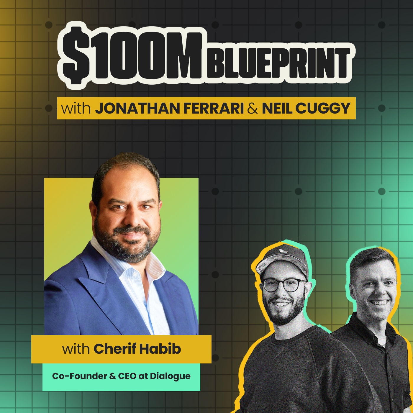 $100M Blueprint with Jonathan Ferrari & Neil Cuggy