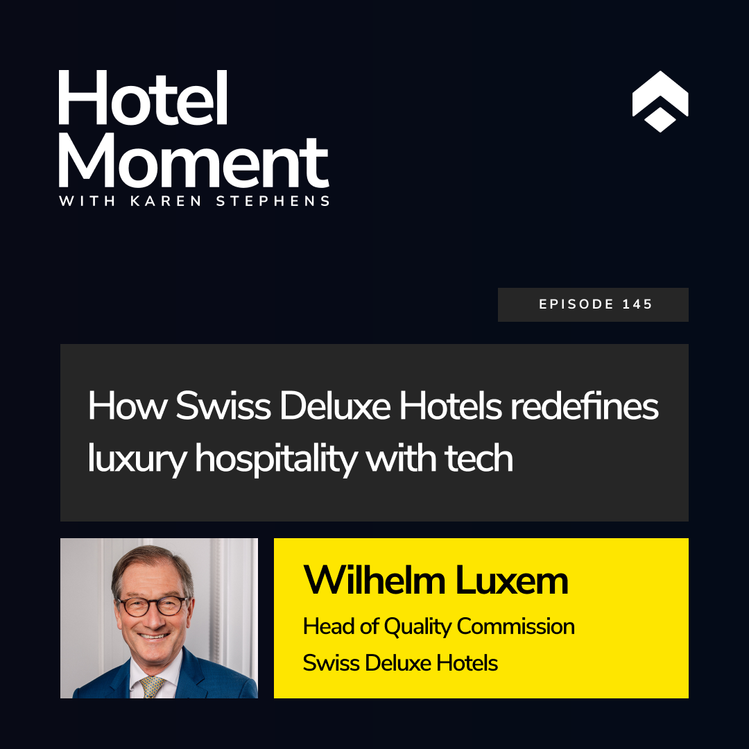 How Swiss Deluxe Hotels redefines luxury hospitality with tech | with Wilhelm Luxem