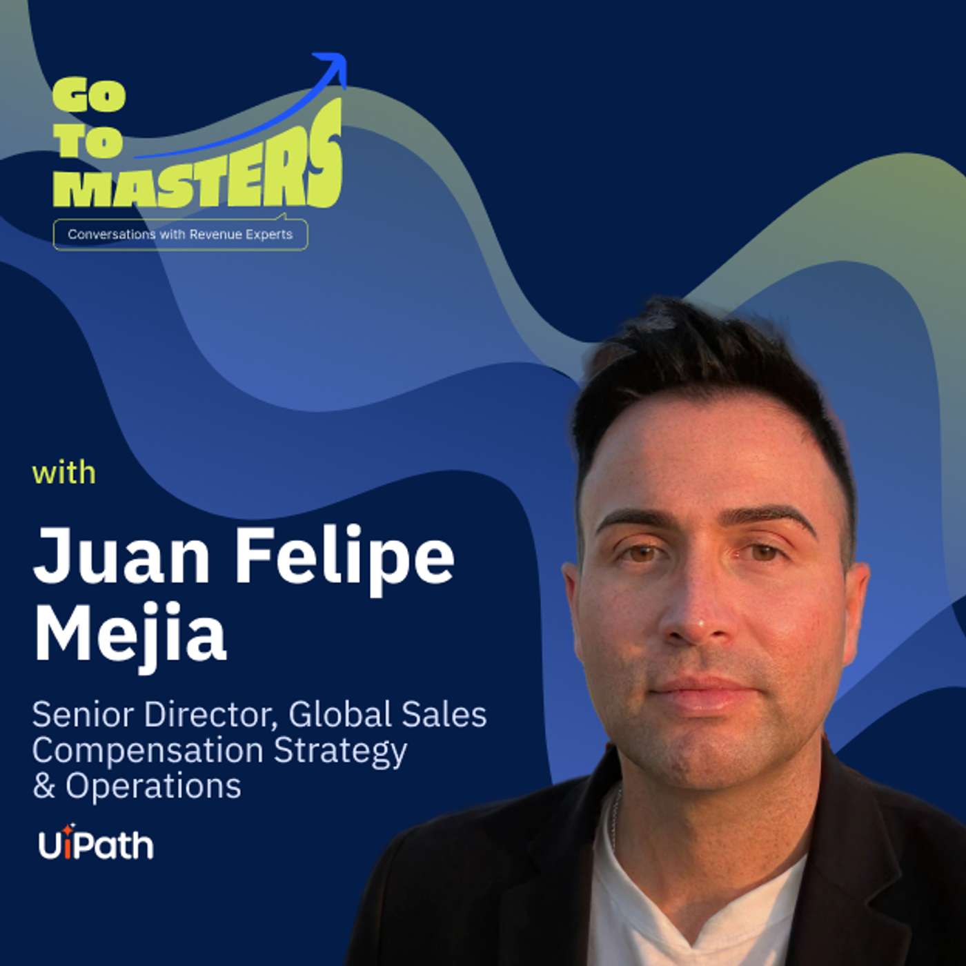 Juan Felipe Mejia on Why Simplicity Is the Ultimate Sophistication in Sales Comp episode artwork