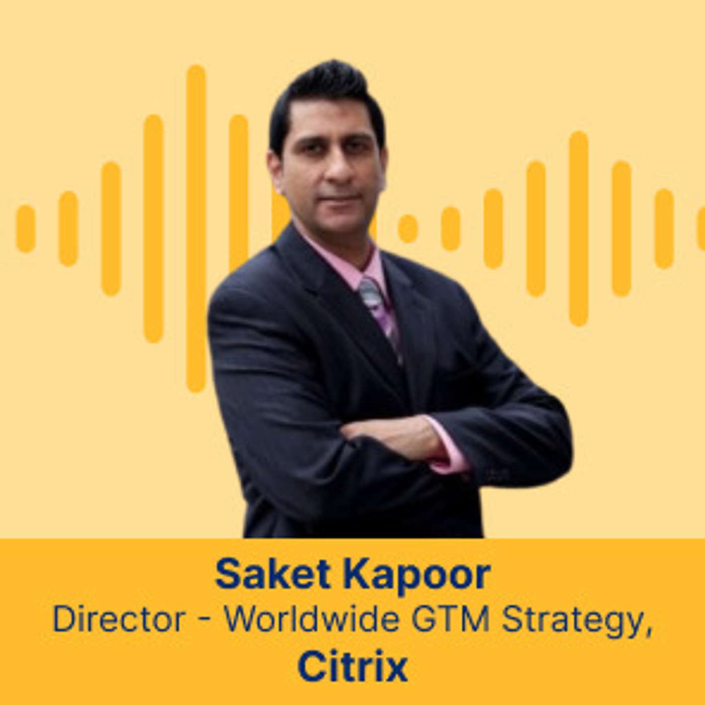 Scaling Sales Processes for GTM Strategy: Saket Kapoor's Blueprint for Success episode artwork
