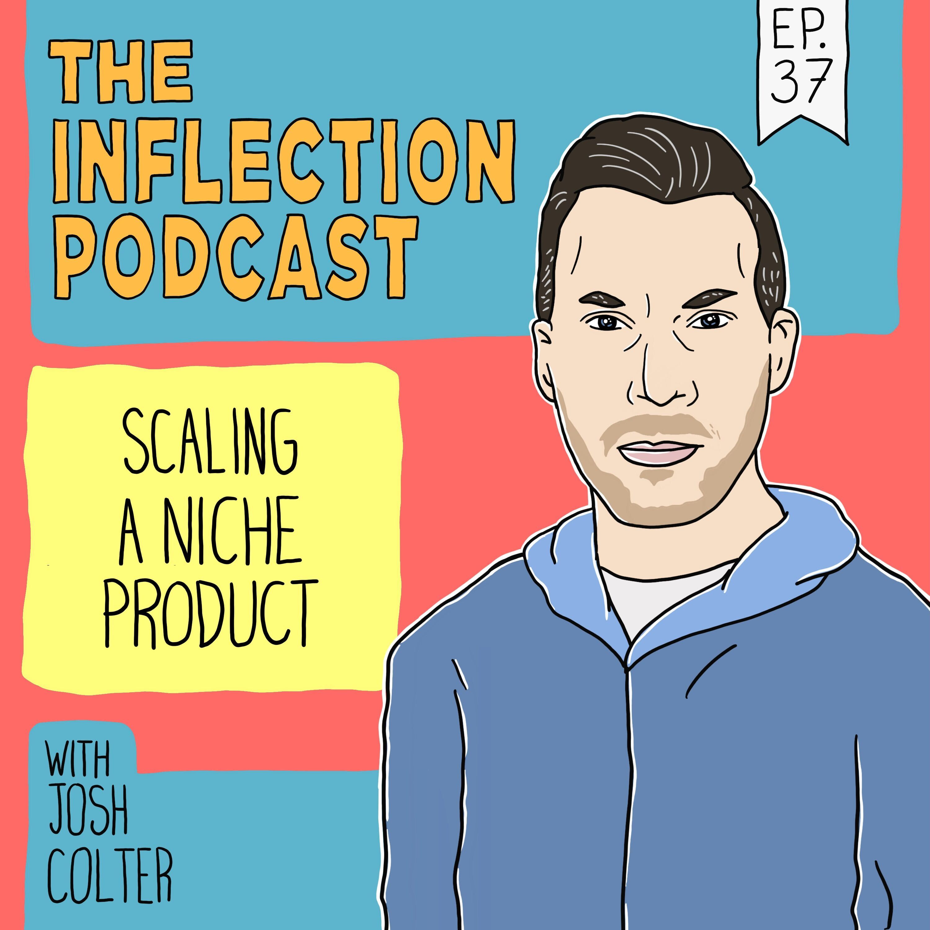 Scaling a Niche Product | Josh Colter