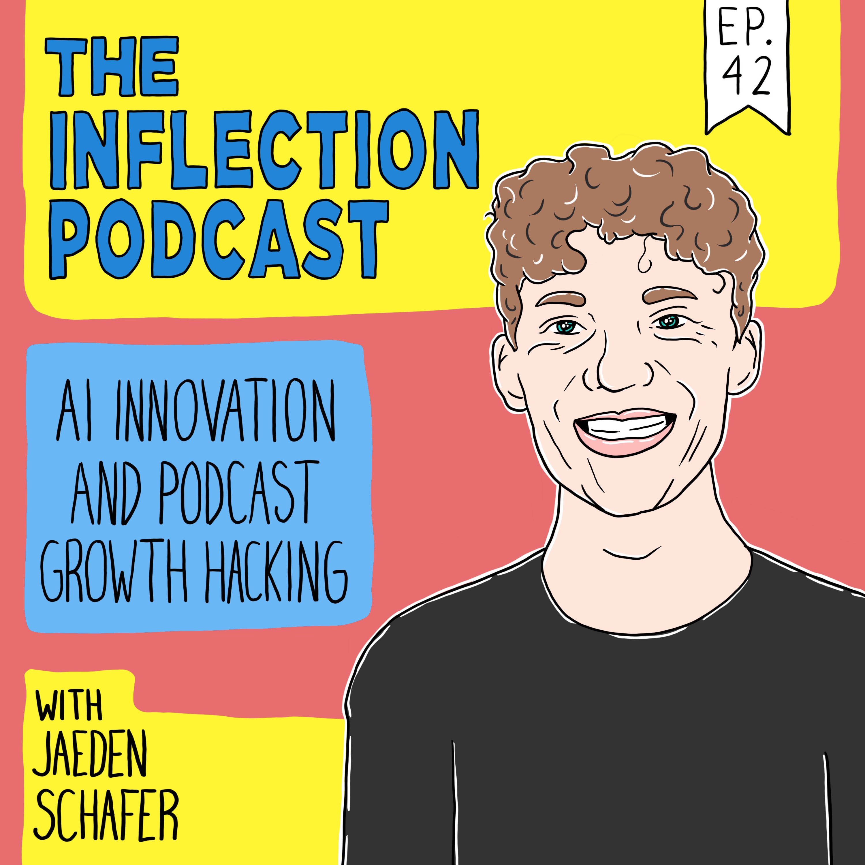 AI Innovation and Podcast Growth Hacking | Jaeden Schafer