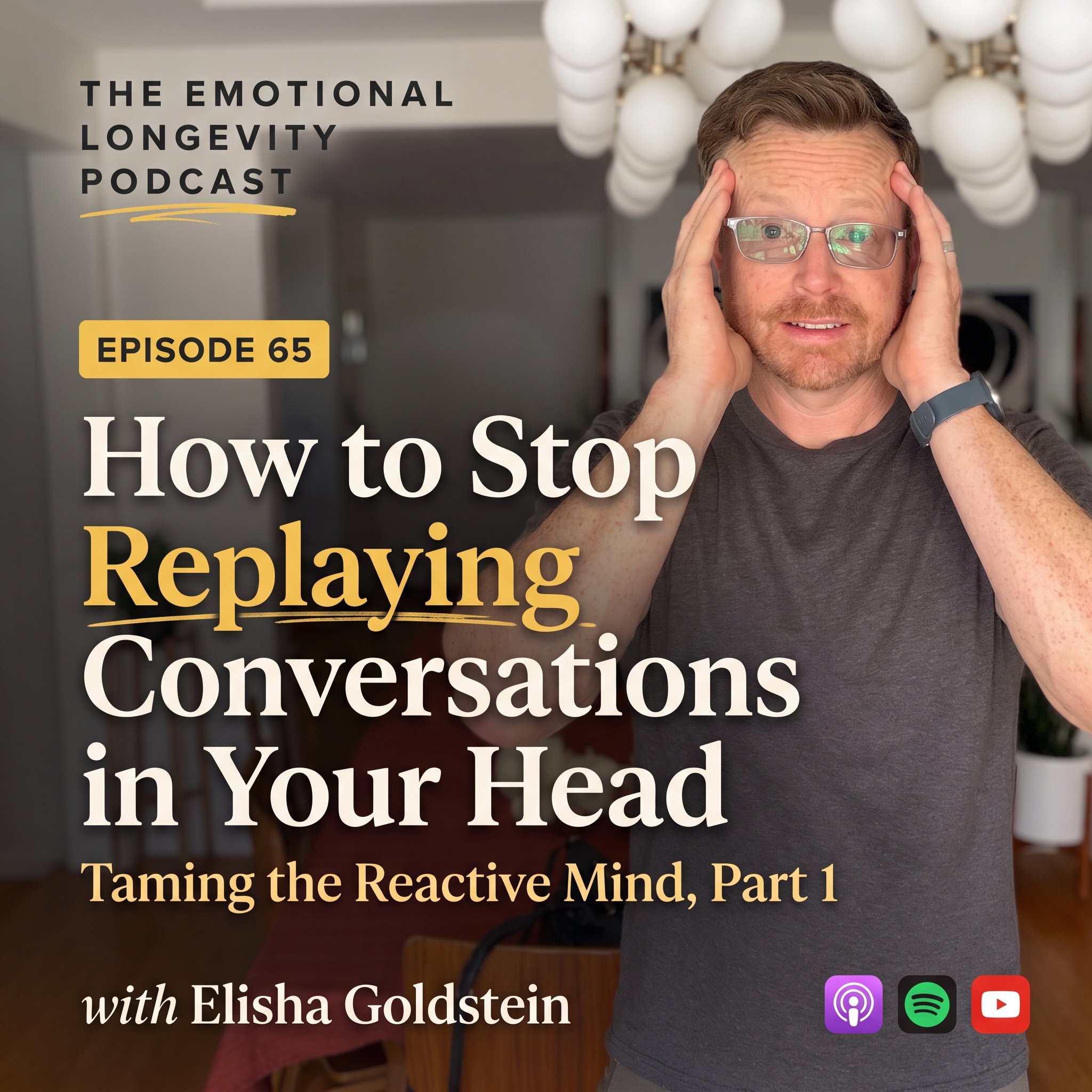 How to Stop Replaying Conversations in Your Head | Taming the Reactive Mind, Part 1