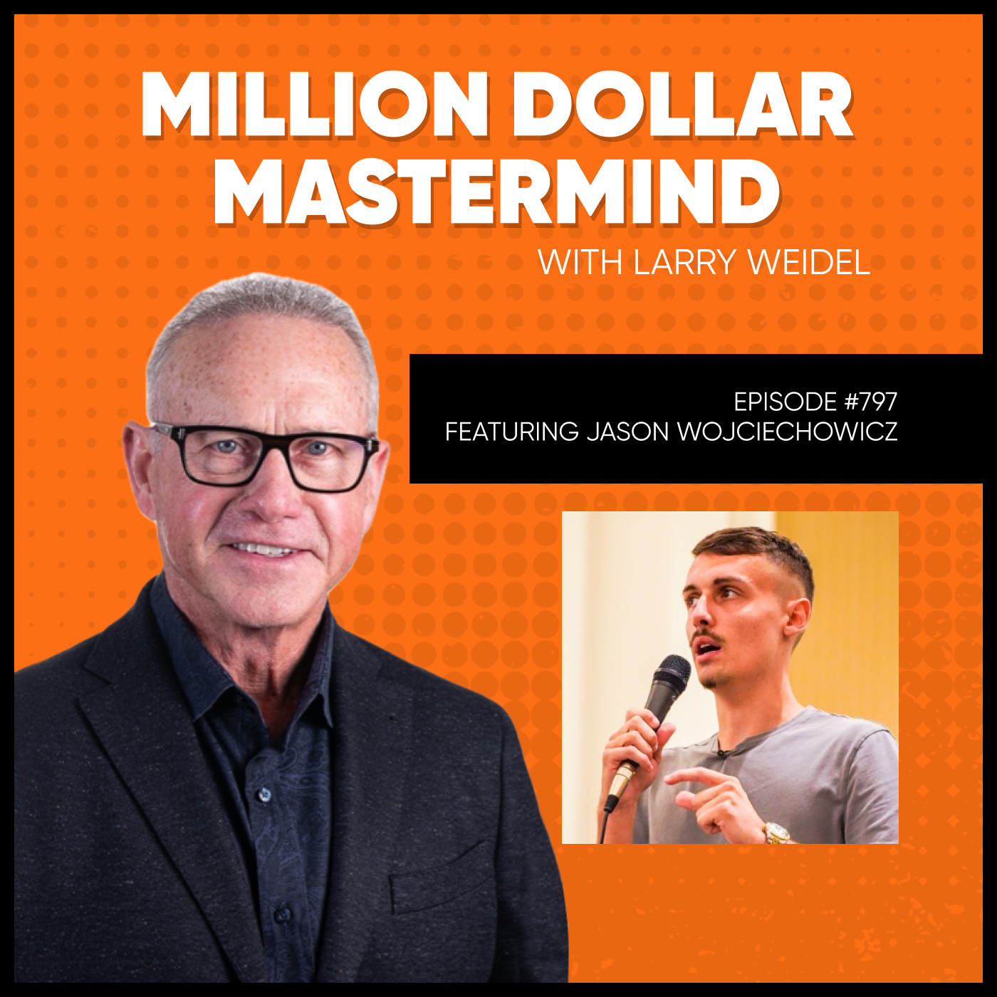 Episode #797 - From Near-Bankruptcy To Business Boom with Jason Wojciechowicz