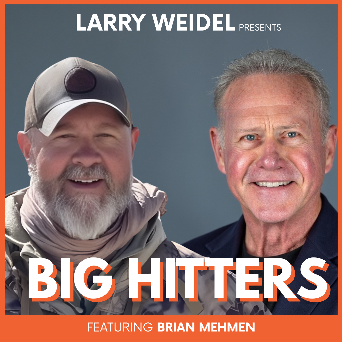 Big Hitters with Larry Weidel