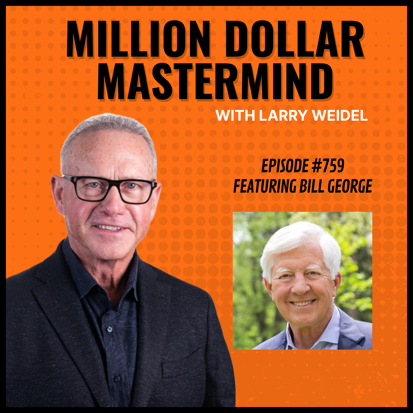 Episode #759 - A New Vision For Leadership In Business with Bill George