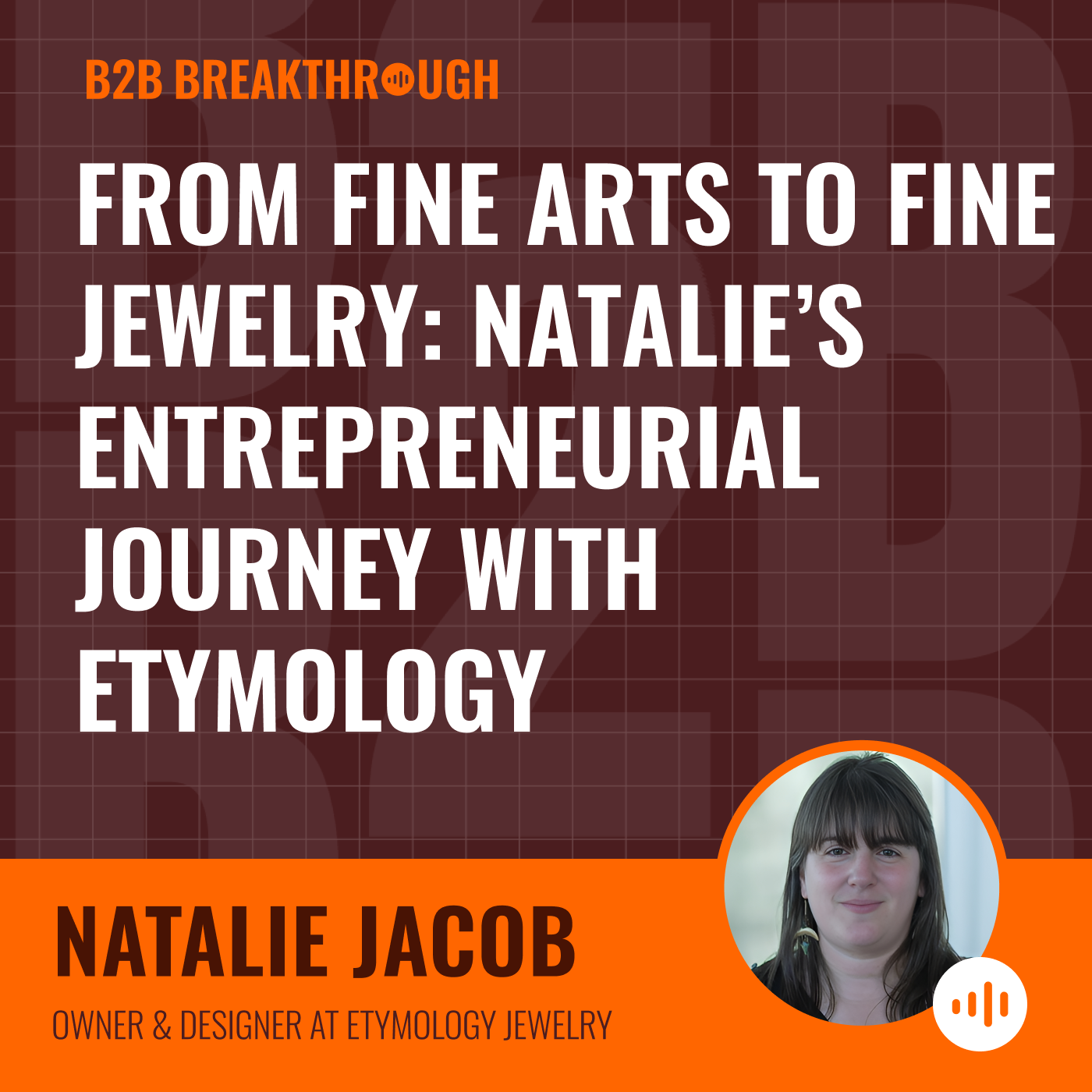 From Fine Arts to Fine Jewelry: Natalie’s Entrepreneurial Journey with Etymology