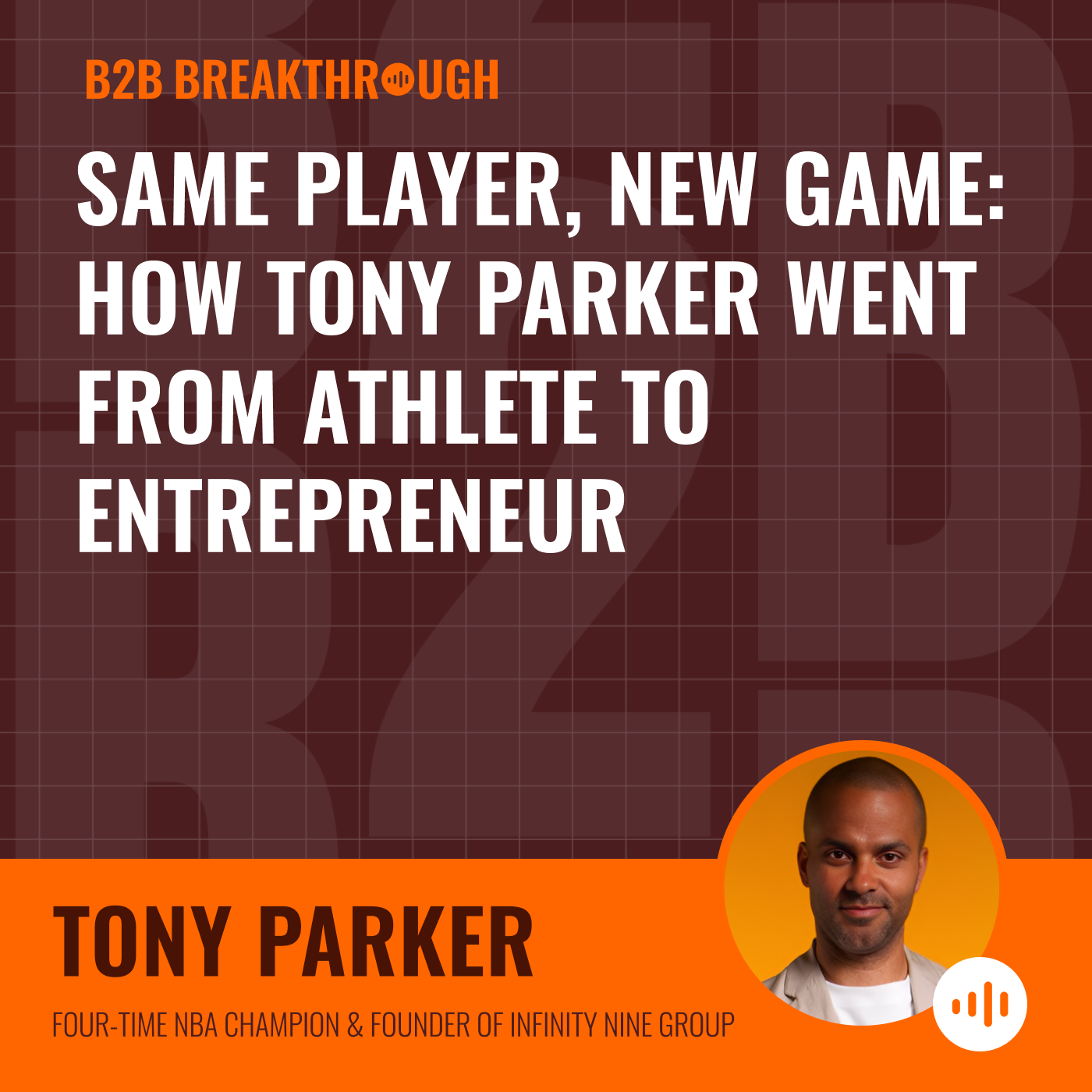 Same Player, New Game: How Tony Parker Went from Athlete to Entrepreneur