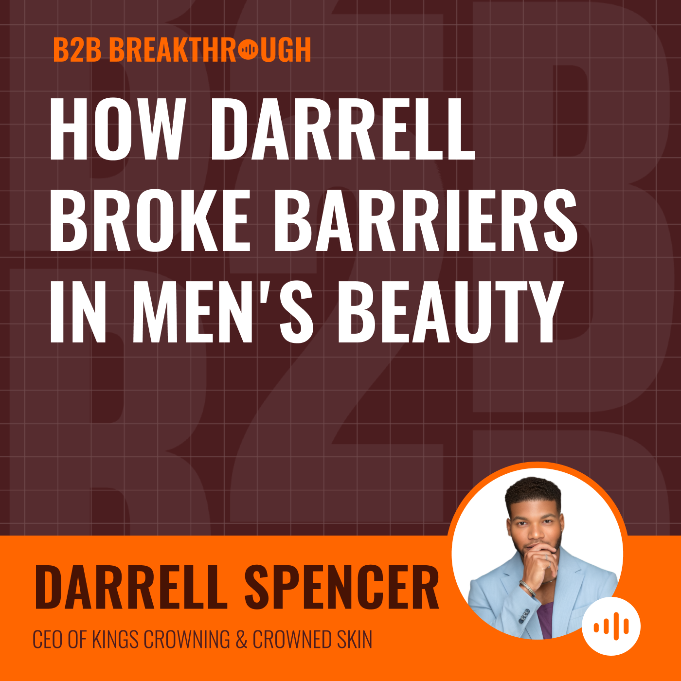 How Darrell Broke Barriers in Men's Beauty