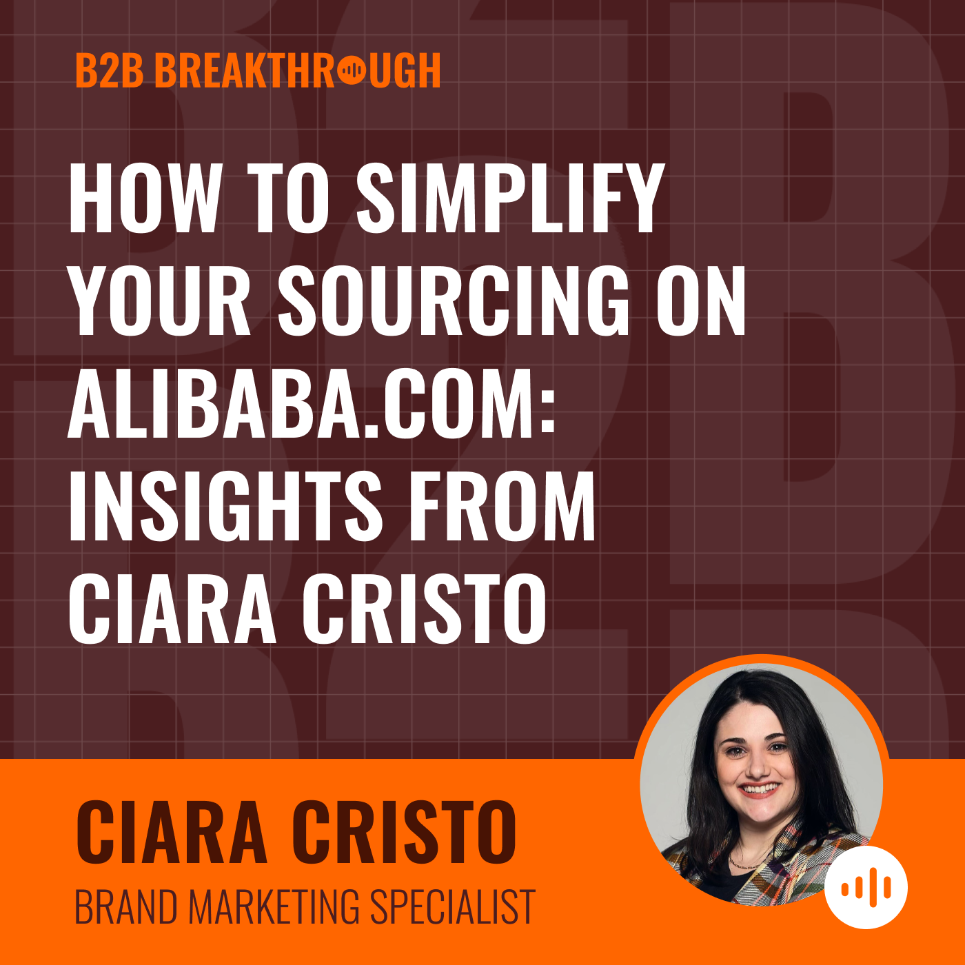 How to Simplify your Sourcing on Alibaba.com: Insights from Ciara Cristo