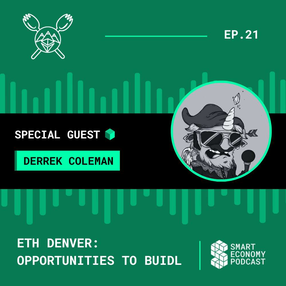 S1E21 - Derrek Coleman - ETH Denver | Opportunities to BUIDL