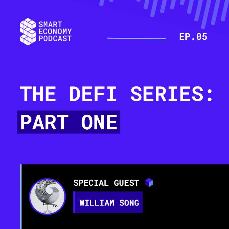 S1E5 - William Song | The DeFi Series - Part One