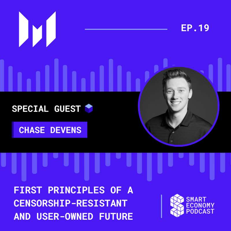 S1E19 - Chase Devens - Messari | First Principles of a Censorship-Resistant and User-Owned Future