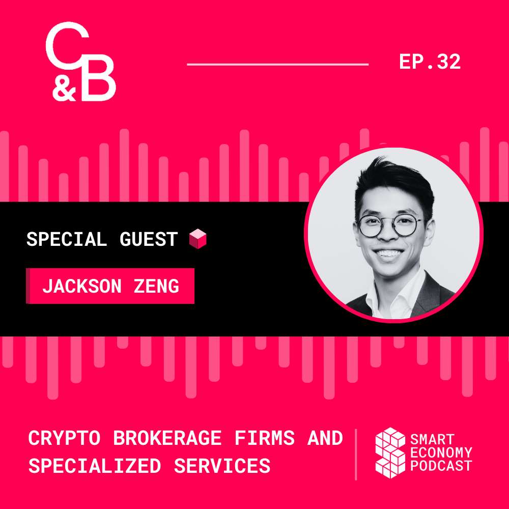 S1E32 - Jackson Zeng - Caleb & Brown | Crypto Brokerage Firms and Specialized Services