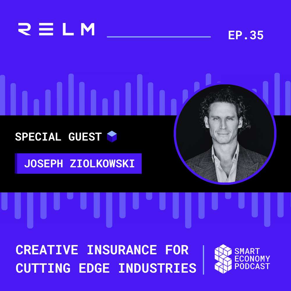 S1E35 - Joseph Ziolkowski - RELM | Creative Insurance for Cutting Edge Industries