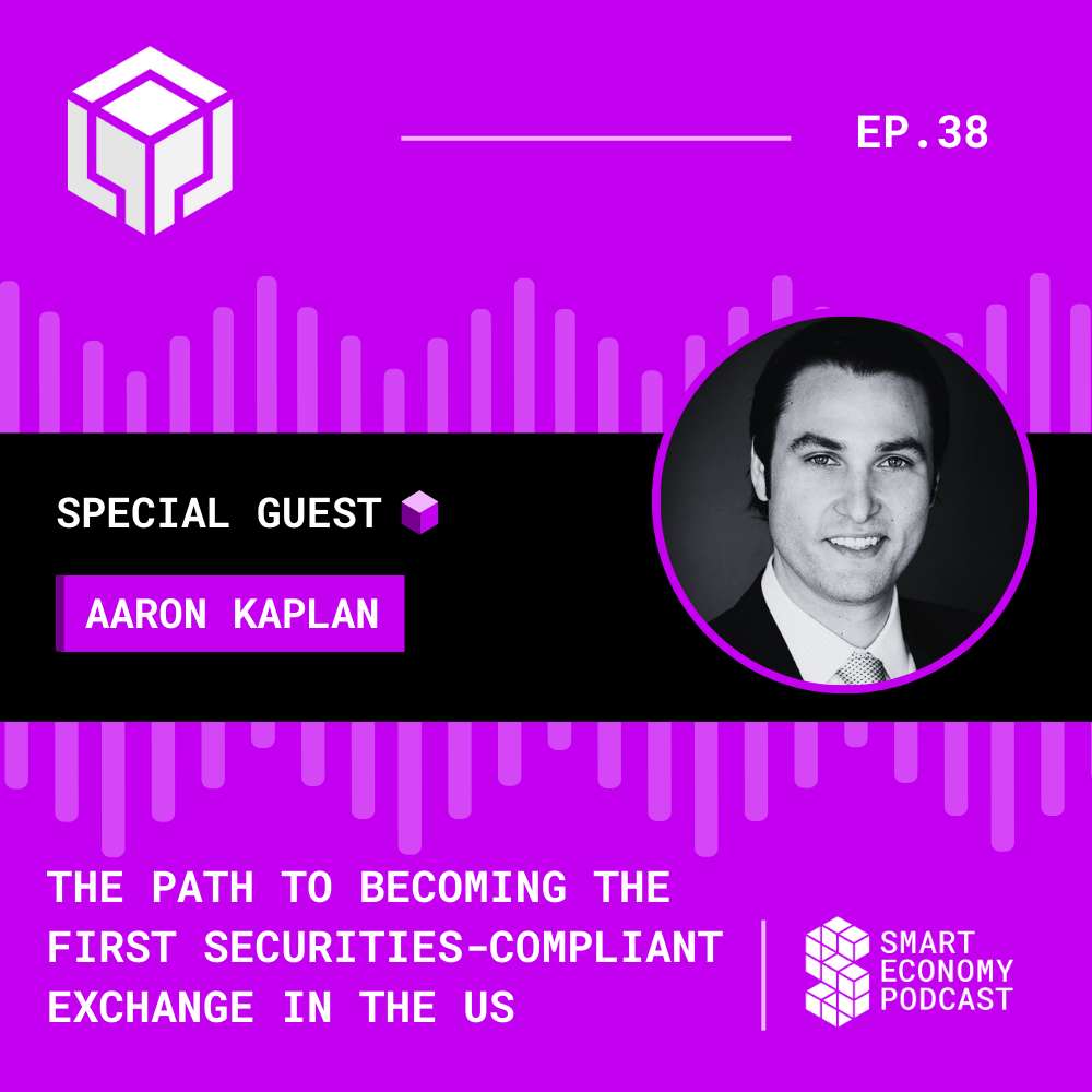 S1E38 - Aaron Kaplan - Prometheum | The Path to Becoming the First Securities-Compliant Exchange in the US