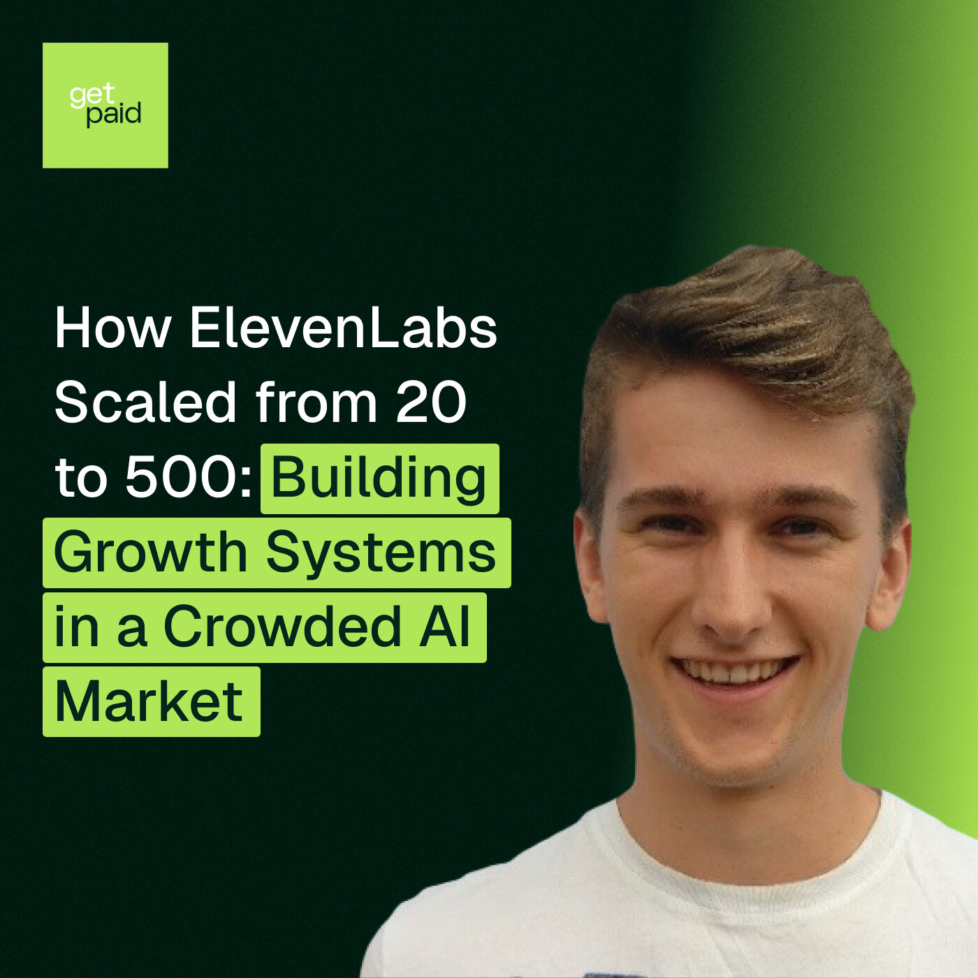 S2E37: How ElevenLabs Scaled from 20 to 500: Building Growth Systems in a Crowded AI Market | Luke Harries — Get Paid with Manny Medina cover