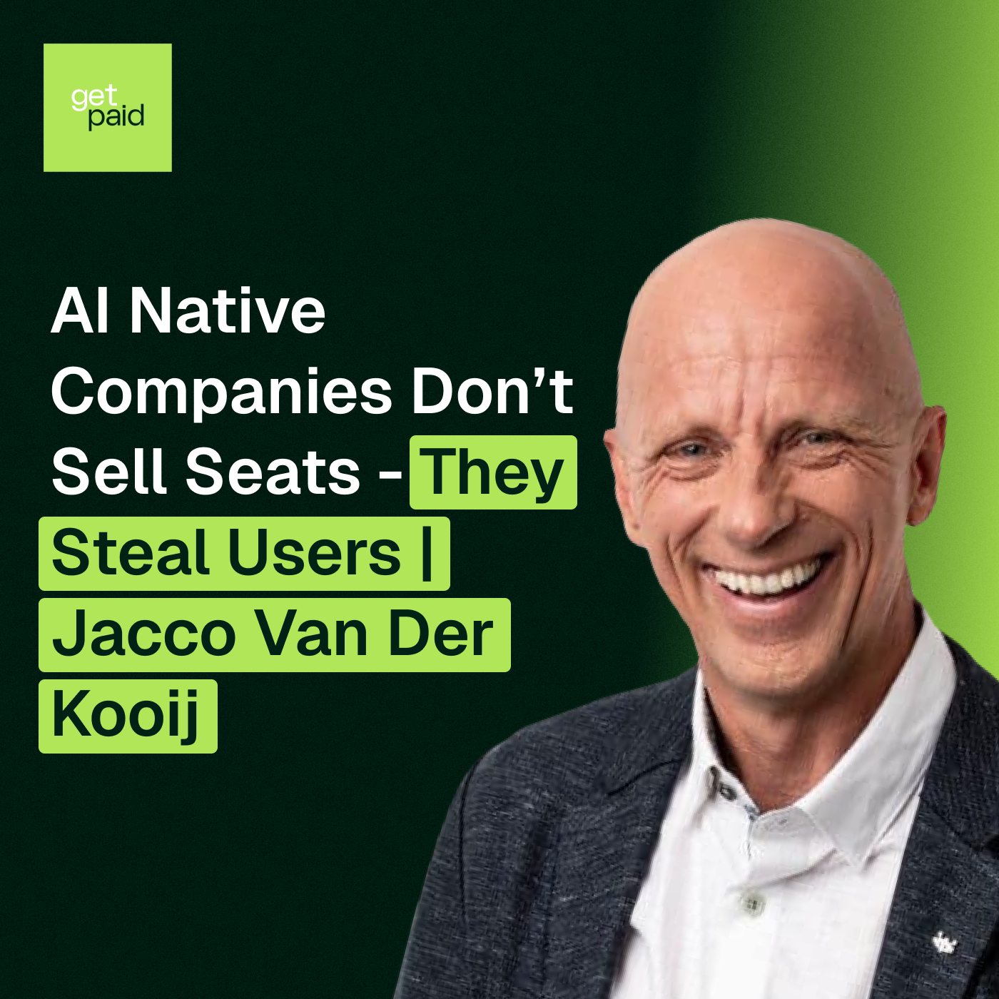 AI Native Companies Don’t Sell Seats – They Steal Users | Jacco Van Der Kooij