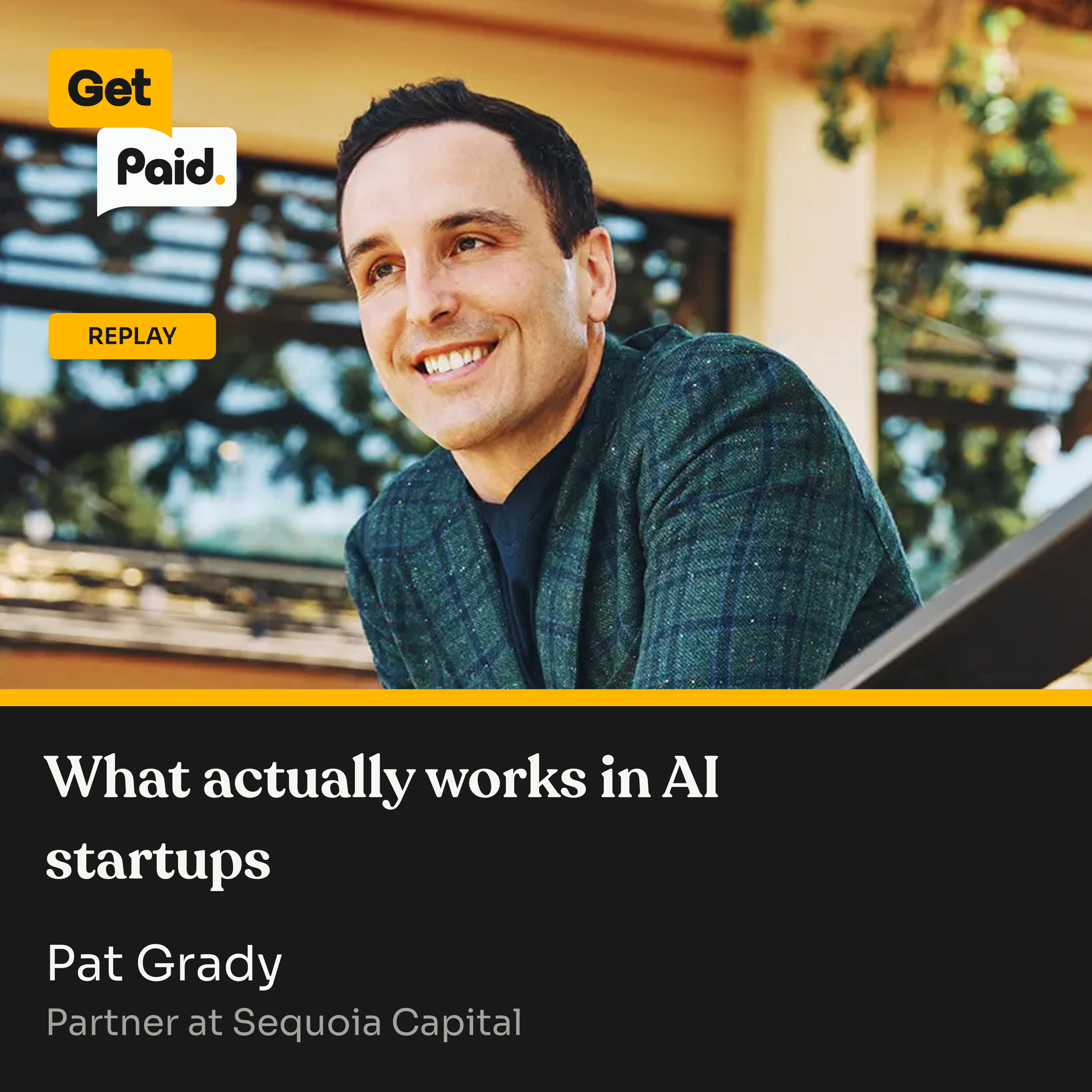 REPLAY - Pat Grady (Sequoia) - What actually works in AI startups episode artwork