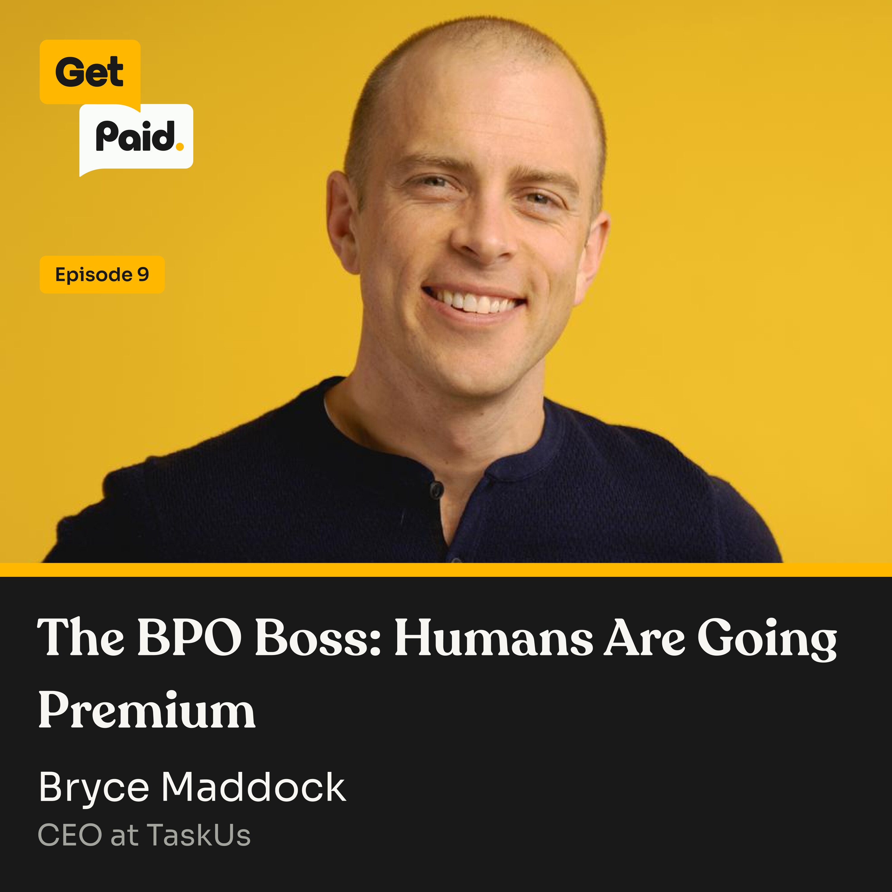 S2E9: The BPO Boss: Humans Are Going Premium | Bryce Maddock (TaskUs) episode artwork
