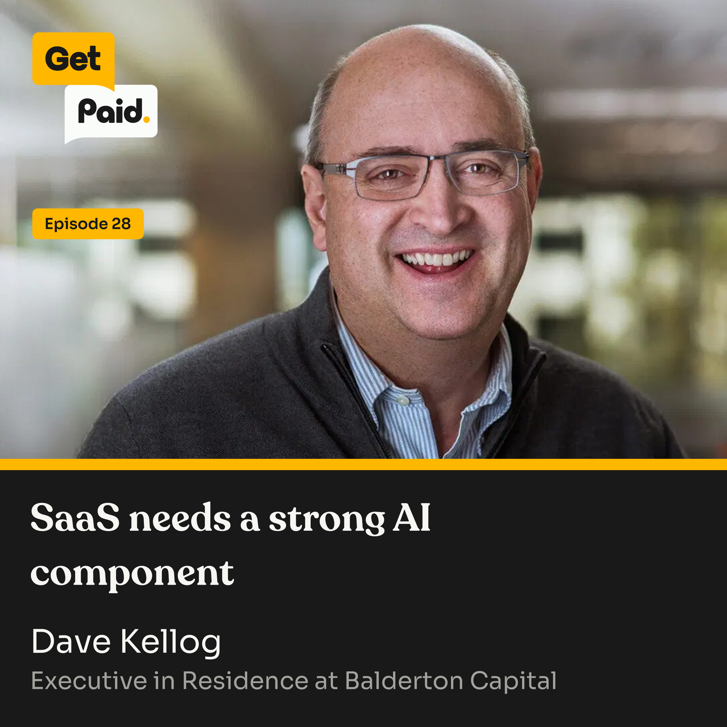 S2E28: SaaS needs a strong AI component | Dave Kellogg (Balderton) episode artwork