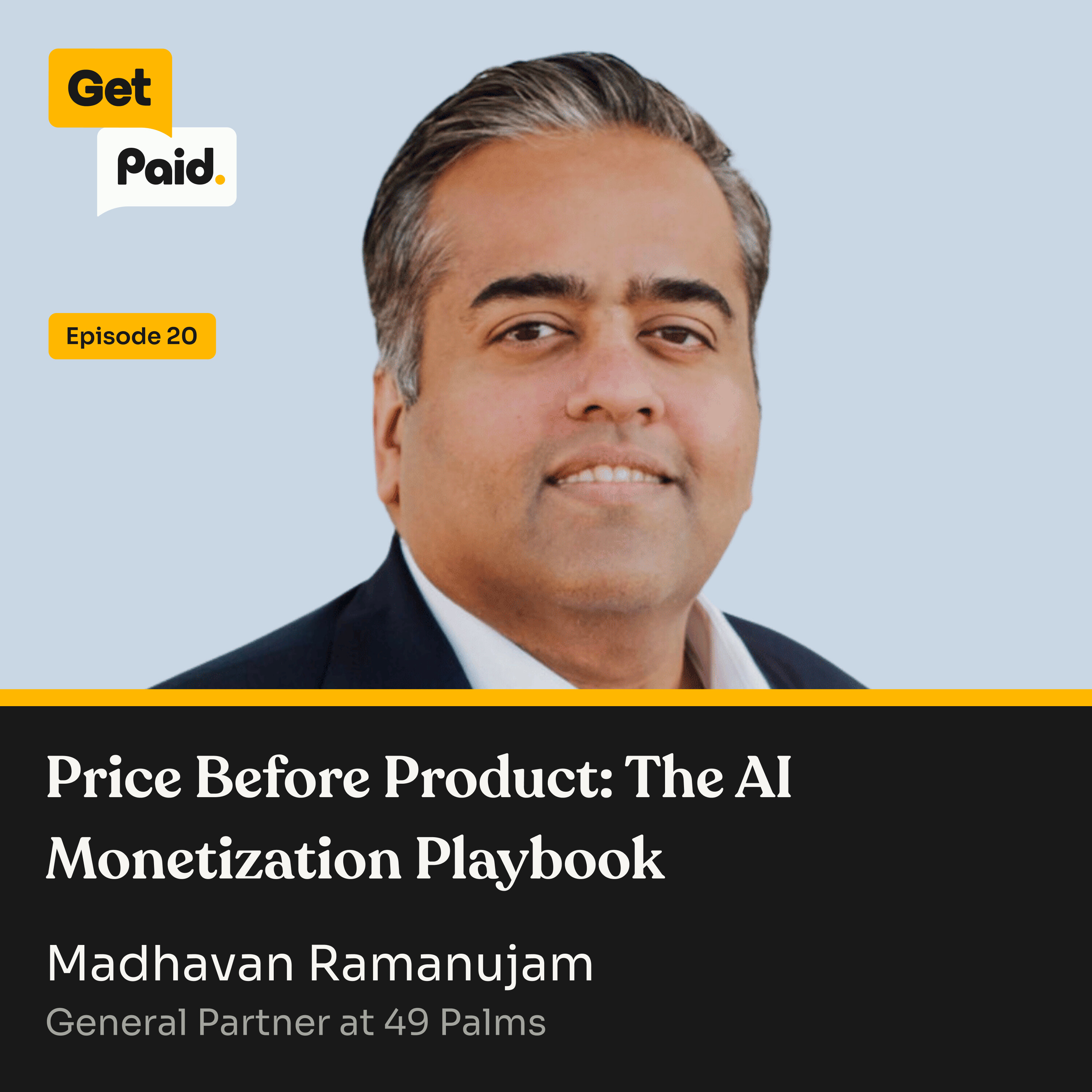 S2E20: Price Before Product: The AI Monetization Playbook (Madhavan Ramanujam, 49Palms) episode artwork