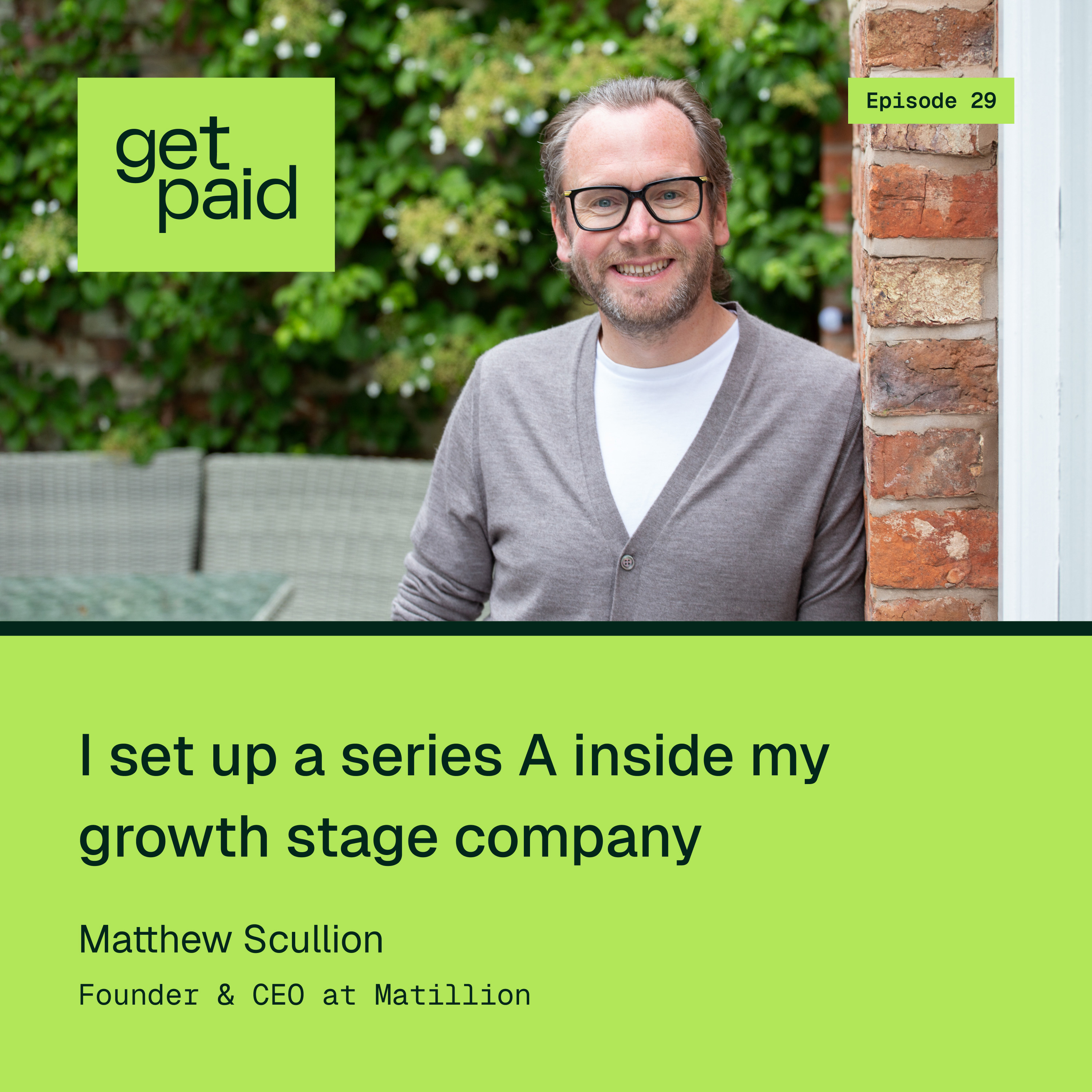 S2E29: I set up a series A inside my growth stage company | Matthew Scullion (Matillion) episode artwork