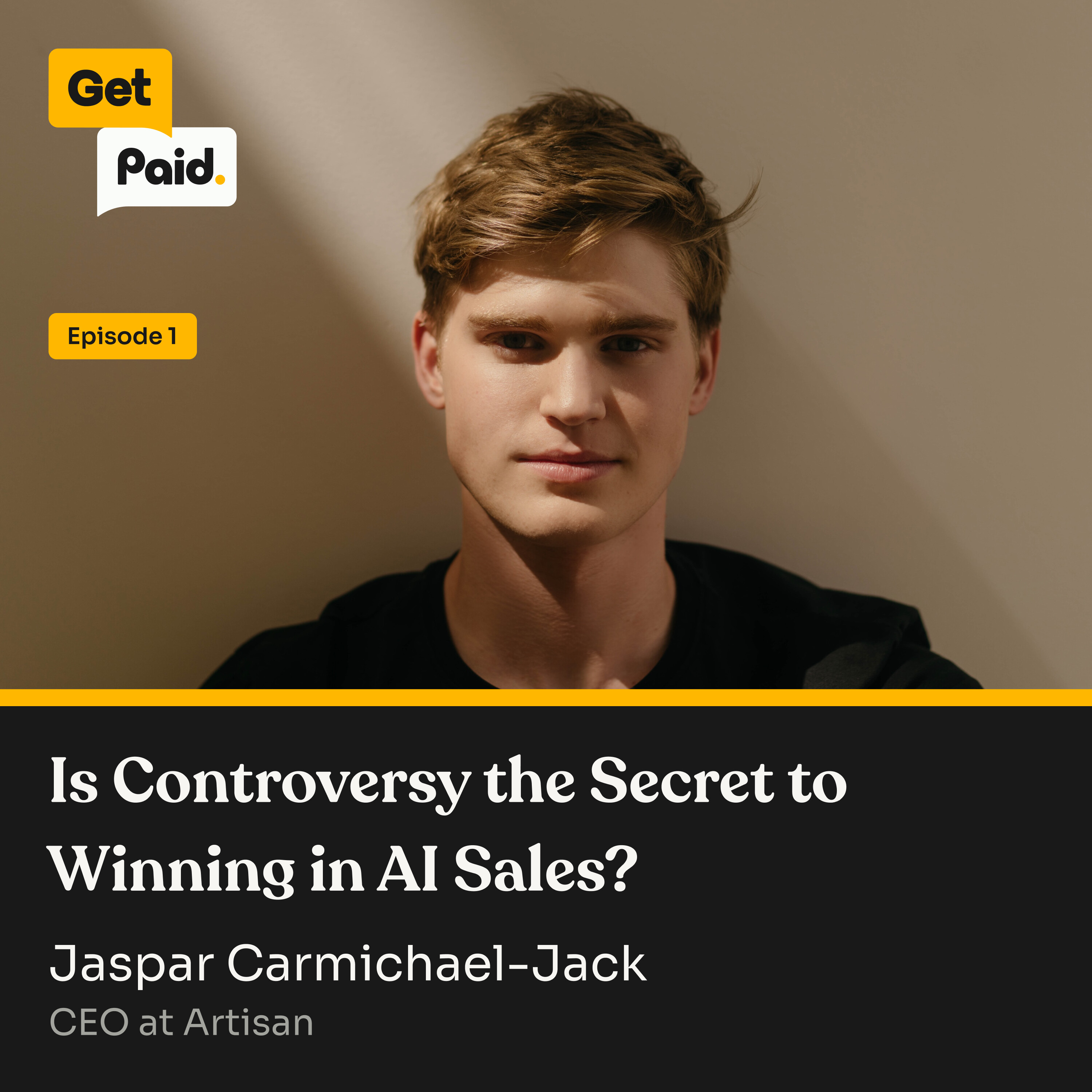 S2E1: Is Controversy the Secret to Winning in AI Sales? | Jaspar Carmichael-Jack (Artisan) episode artwork