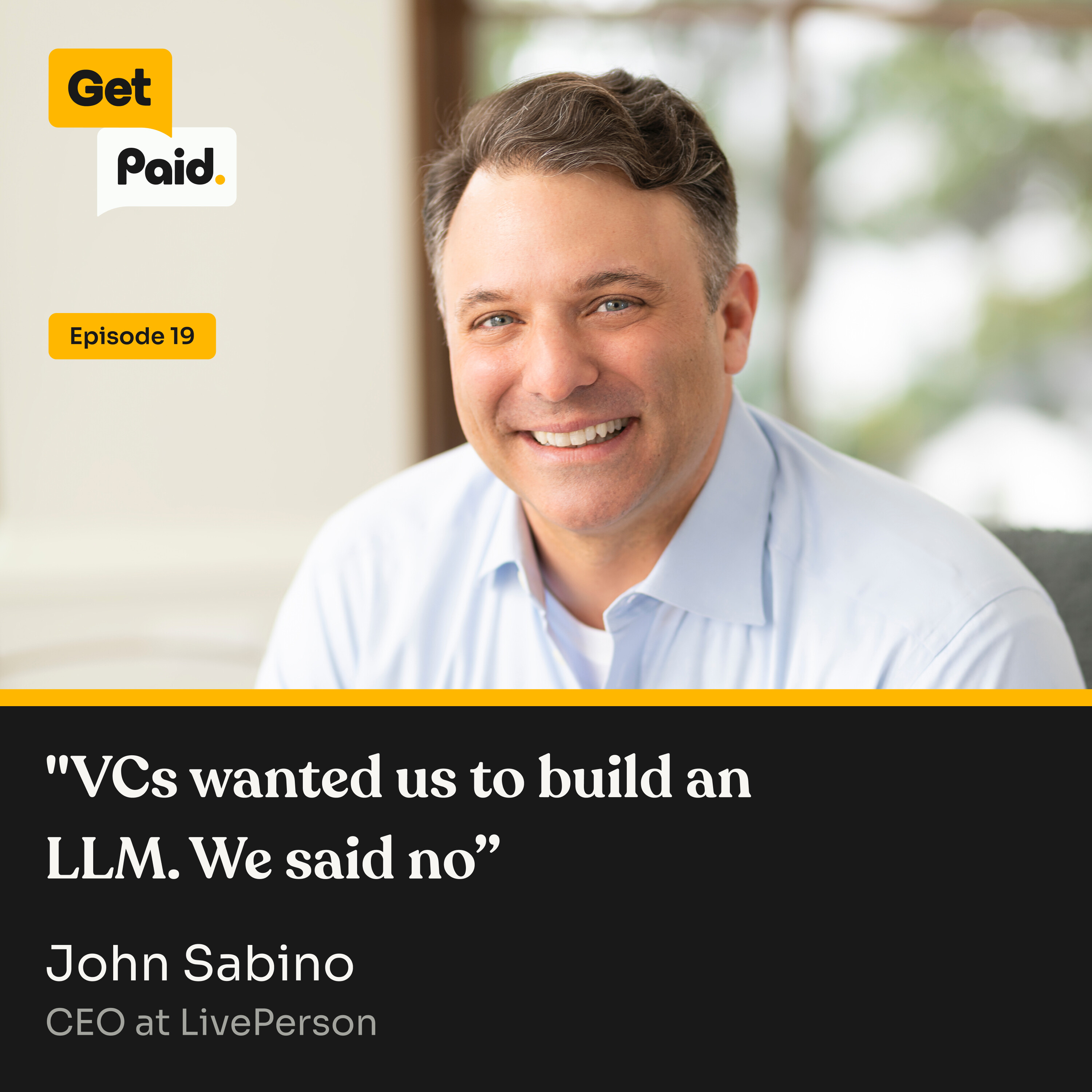 S2E19: “VCs wanted us to build an LLM. We said no” | John Sabino (LivePerson) episode artwork