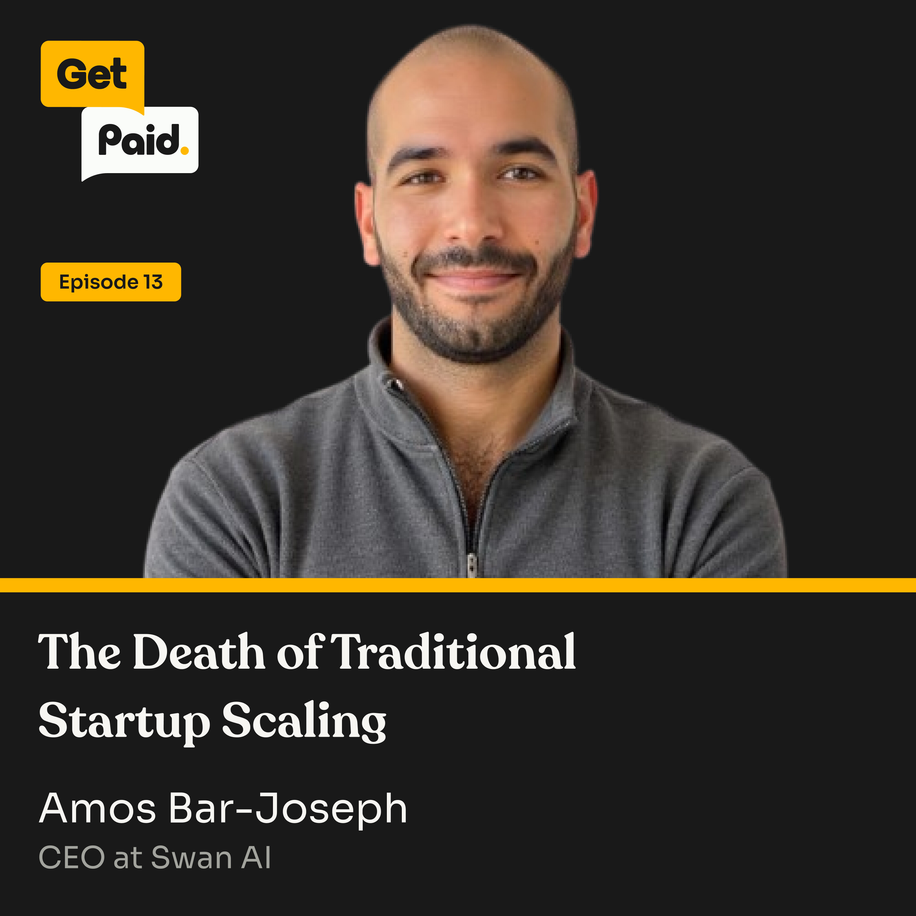 S2E13: The Death of Traditional Startup Scaling | Amos Bar-Joseph (Swan) episode artwork