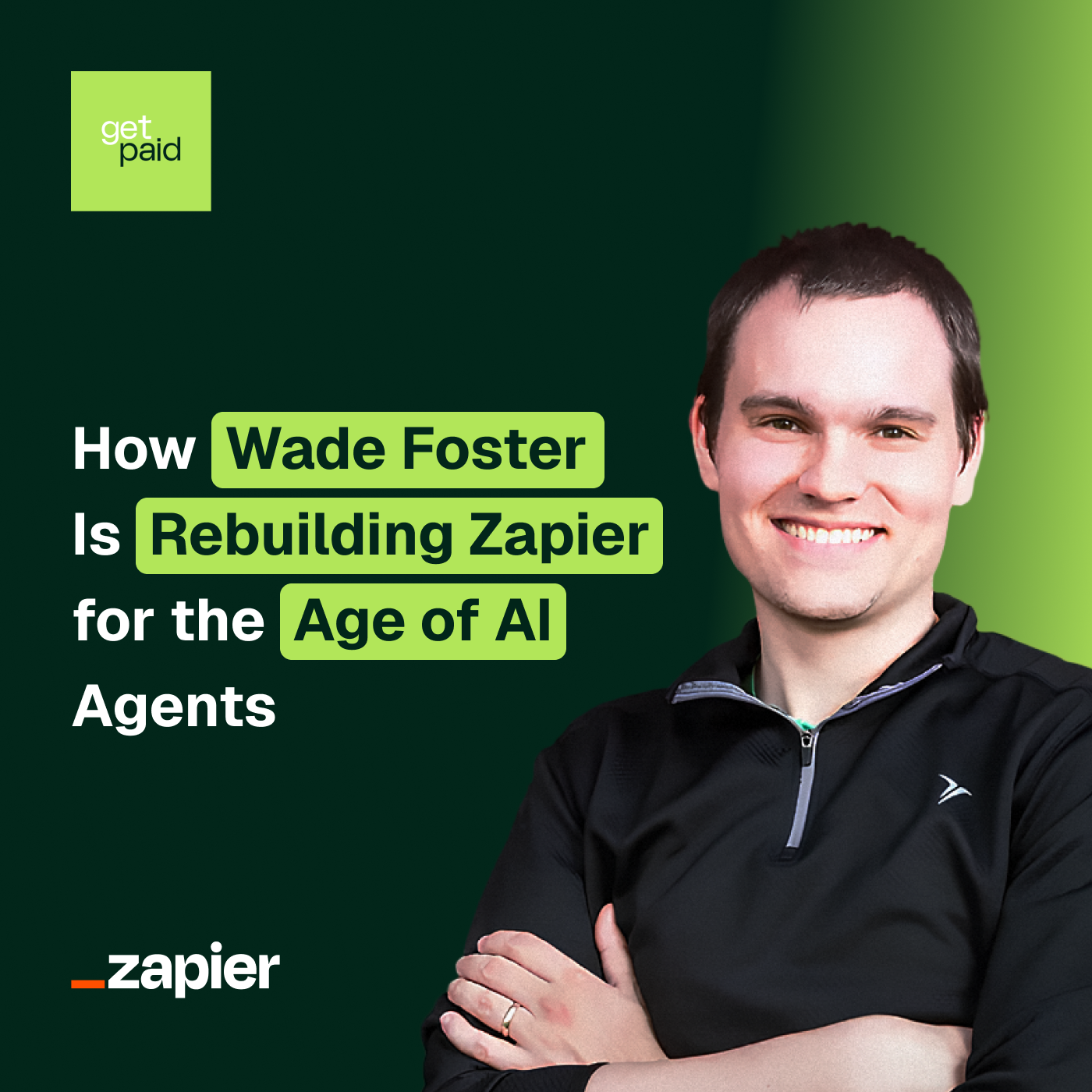 How Wade Foster Is Rebuilding Zapier for the Age of AI Agents