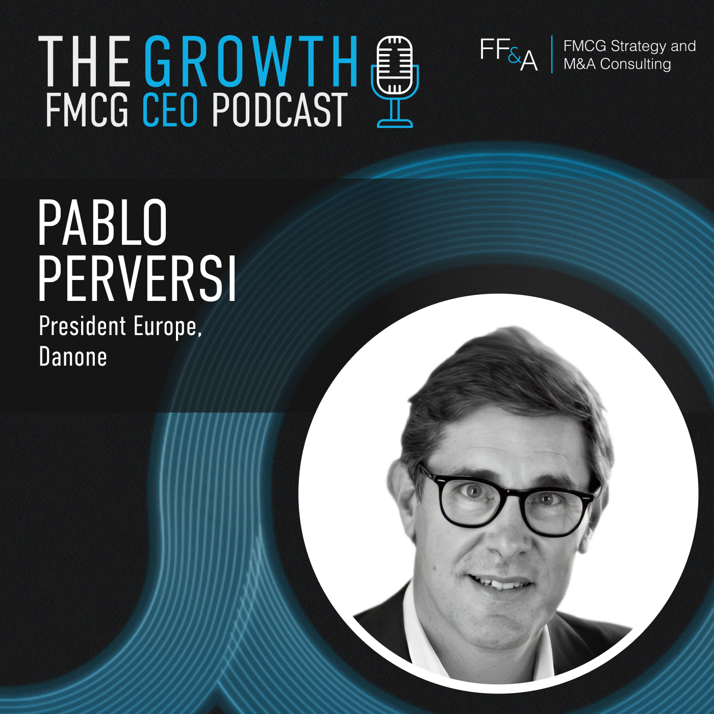 Interview with Pablo Perversi, President Europe, Danone episode artwork